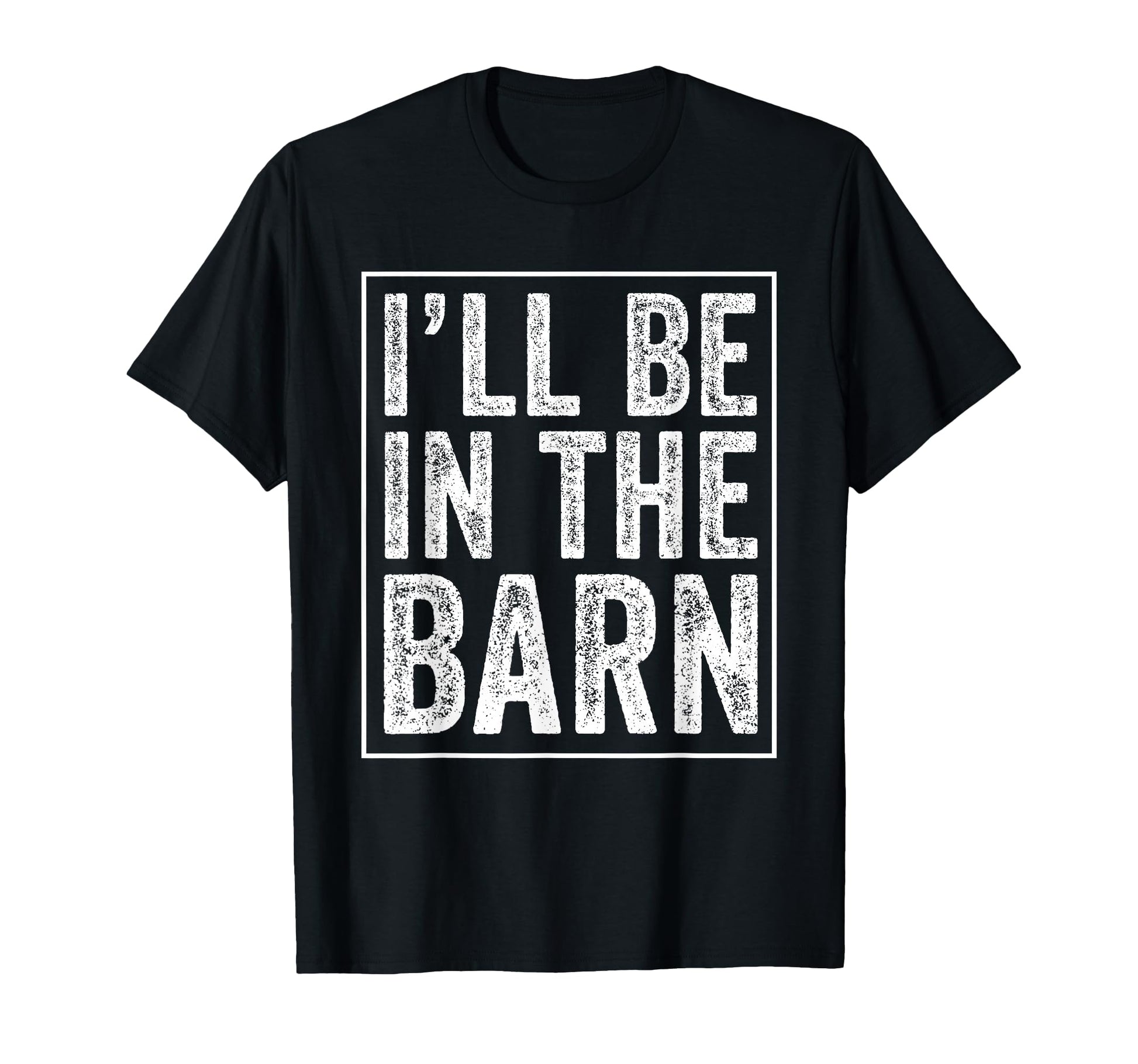 Ill Be Barn Funny Dad Joke Grandpa T-Shirt - Graphic Print for Adults - T-Shirt, Sweatshirt, Hoodie