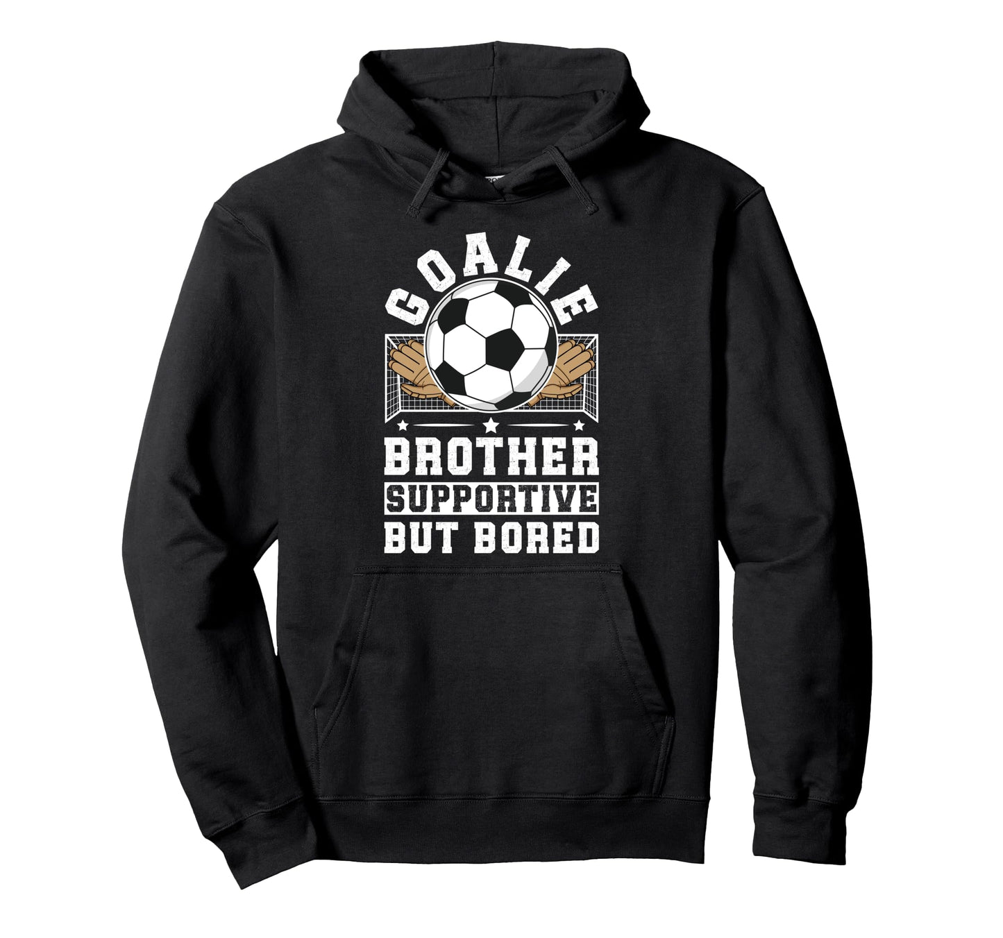 Soccer Goalie Brother Supportive Soccer Hoodie - Aesthetic Graphic Unisex - T-Shirt, Sweatshirt, Hoodie