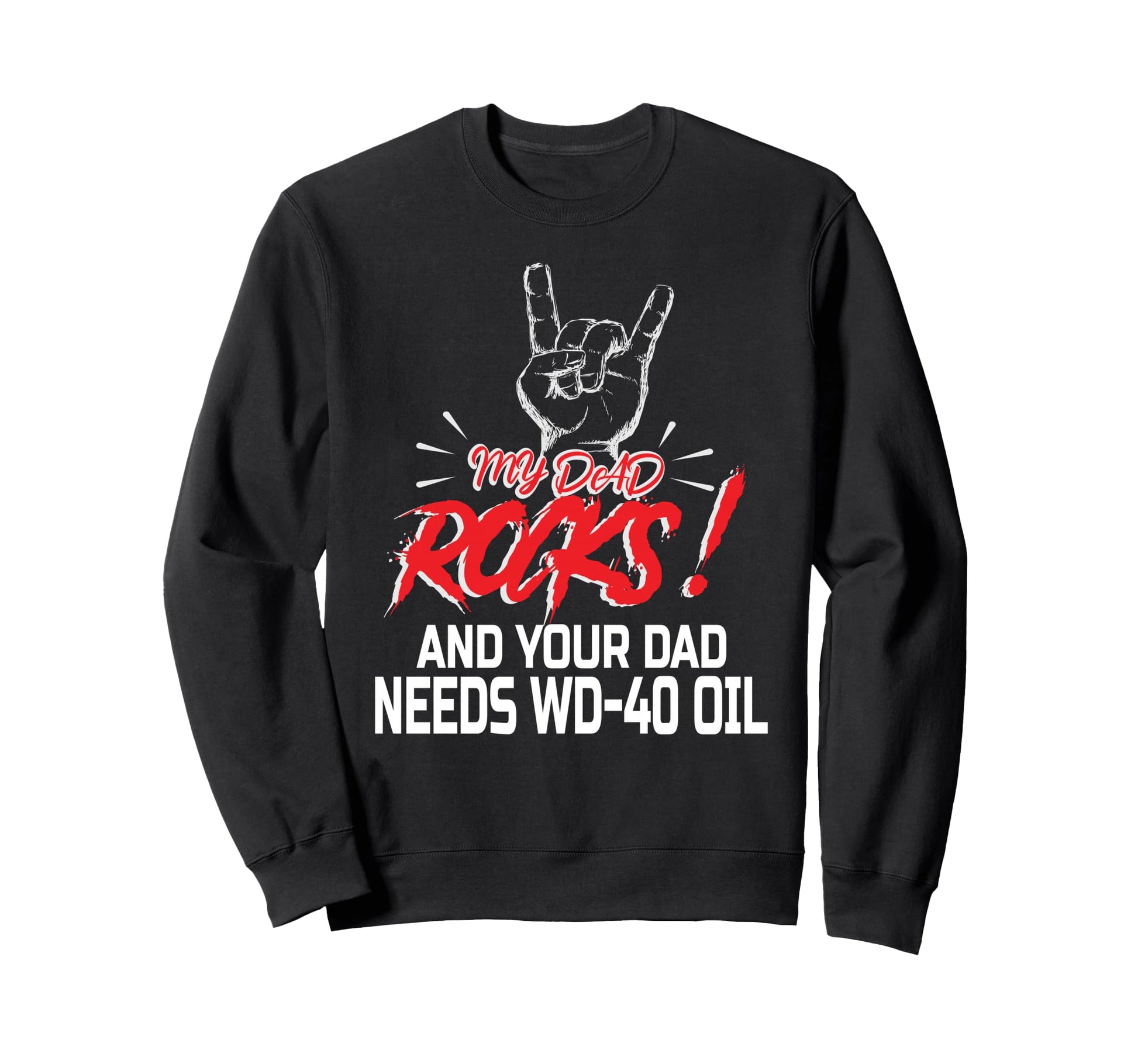 My Dad Rocks Daddy Pa Fathers Day Best Sweatshirt - Trendy Graphic Unisex - T-Shirt, Sweatshirt, Hoodie