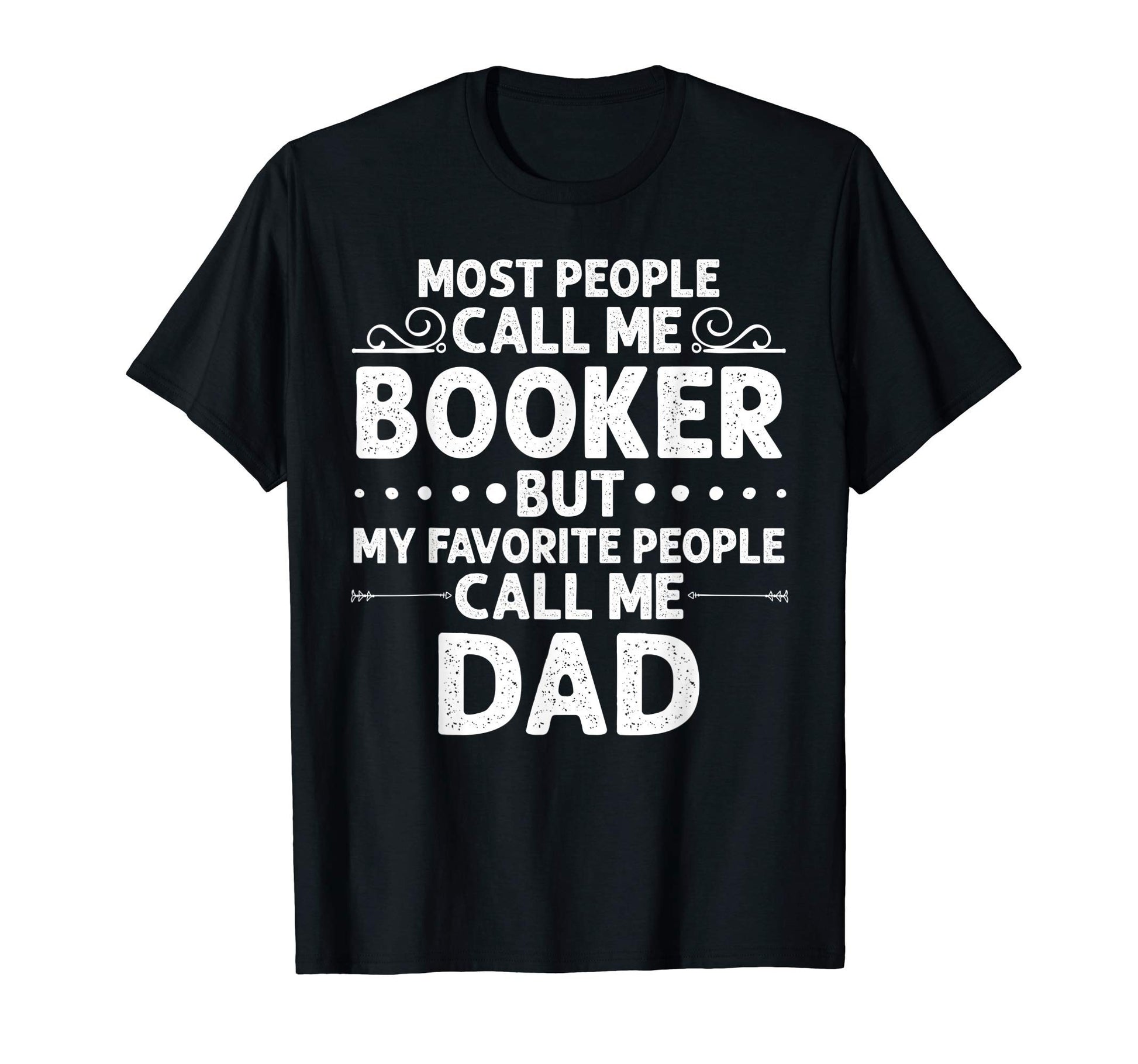 Booker Gift Name Funny Fathers Day T-Shirt - Novelty Apparel for Adults - T-Shirt, Sweatshirt, Hoodie