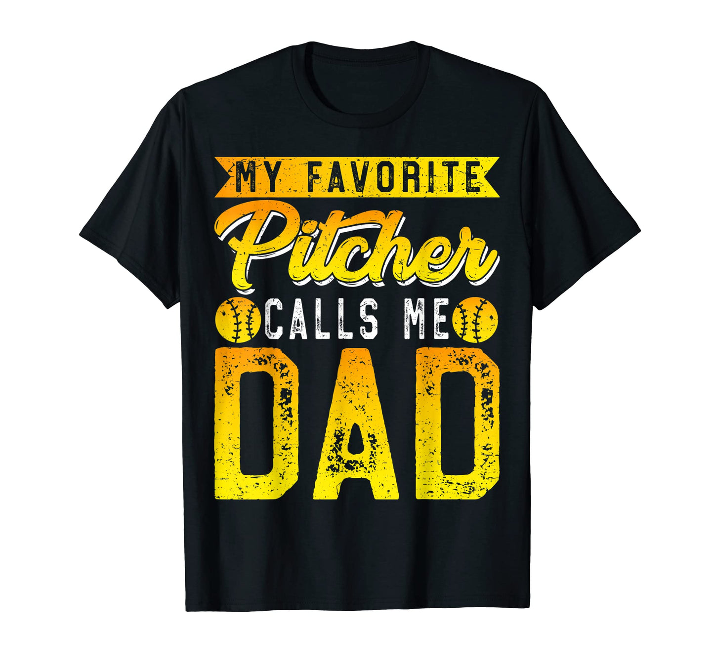 Mens My Favorite Pitcher Calls Me Dad T-Shirt - Novelty Apparel Men Women - T-Shirt, Sweatshirt, Hoodie