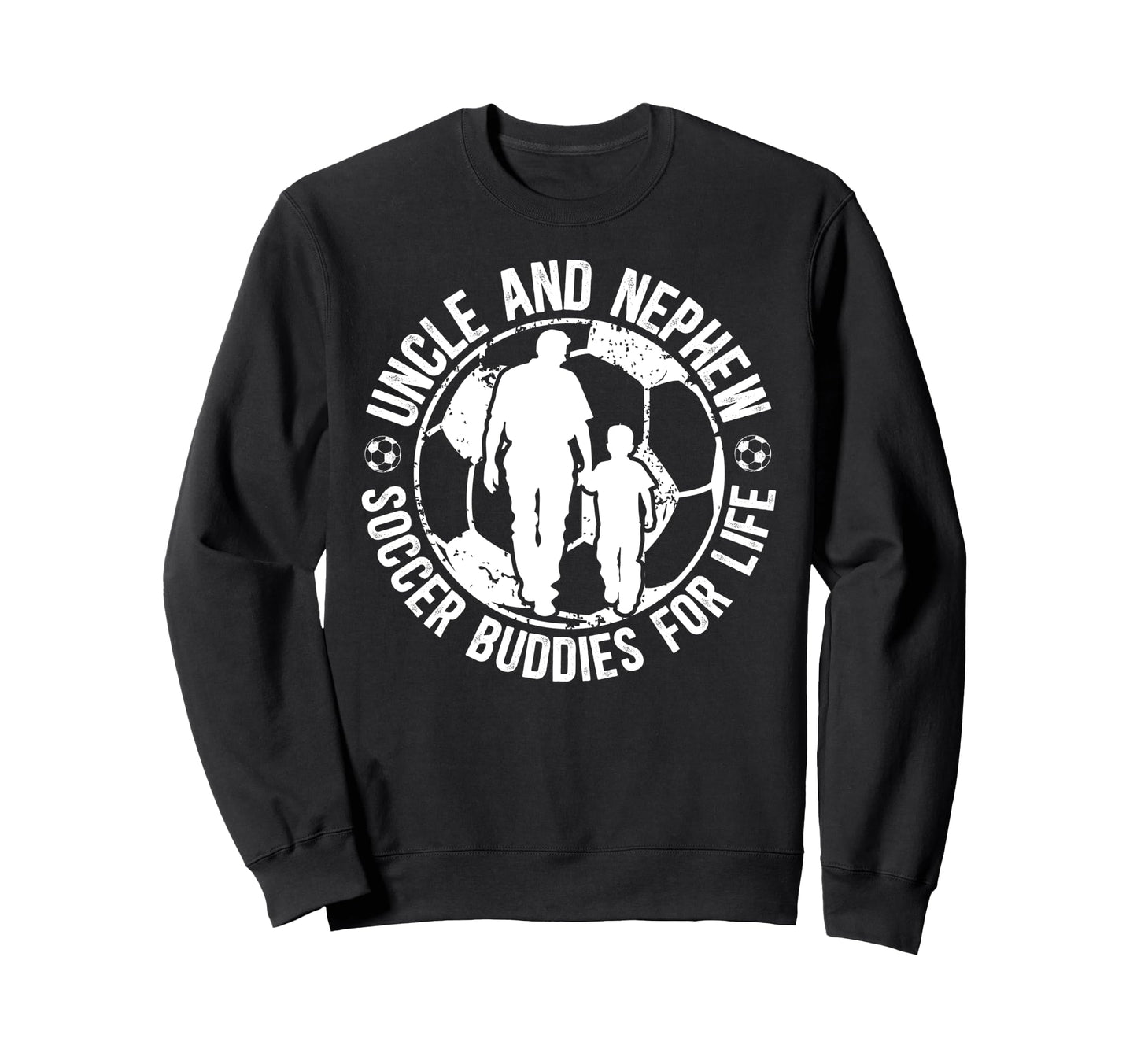 Soccer Uncle And Nephew Soccer Sweatshirt - Fun Novelty Design Men Women - T-Shirt, Sweatshirt, Hoodie