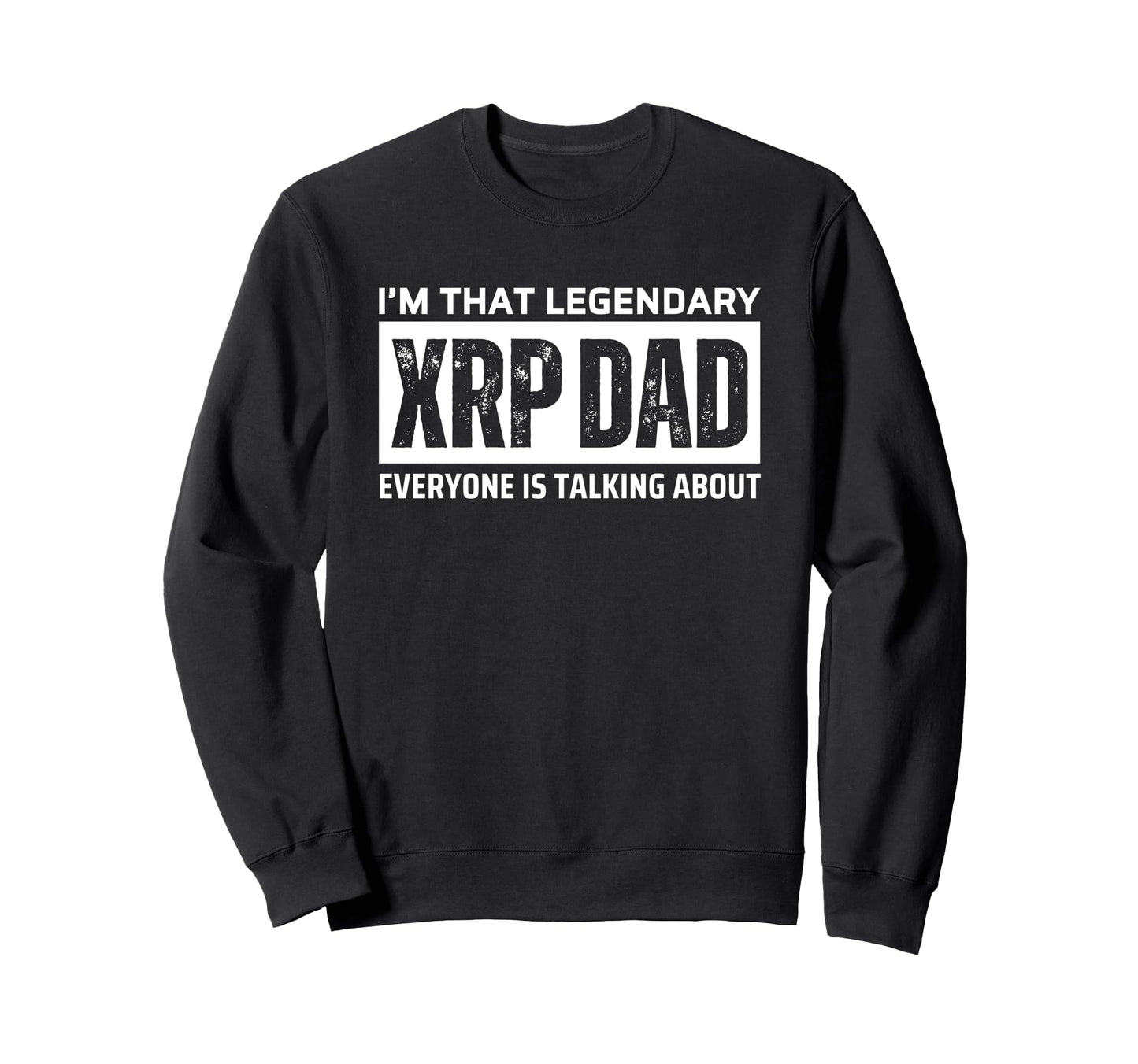 Legendary Xrp Dad Crypto Sweatshirt - Novelty Apparel Men Women - T-Shirt, Sweatshirt, Hoodie
