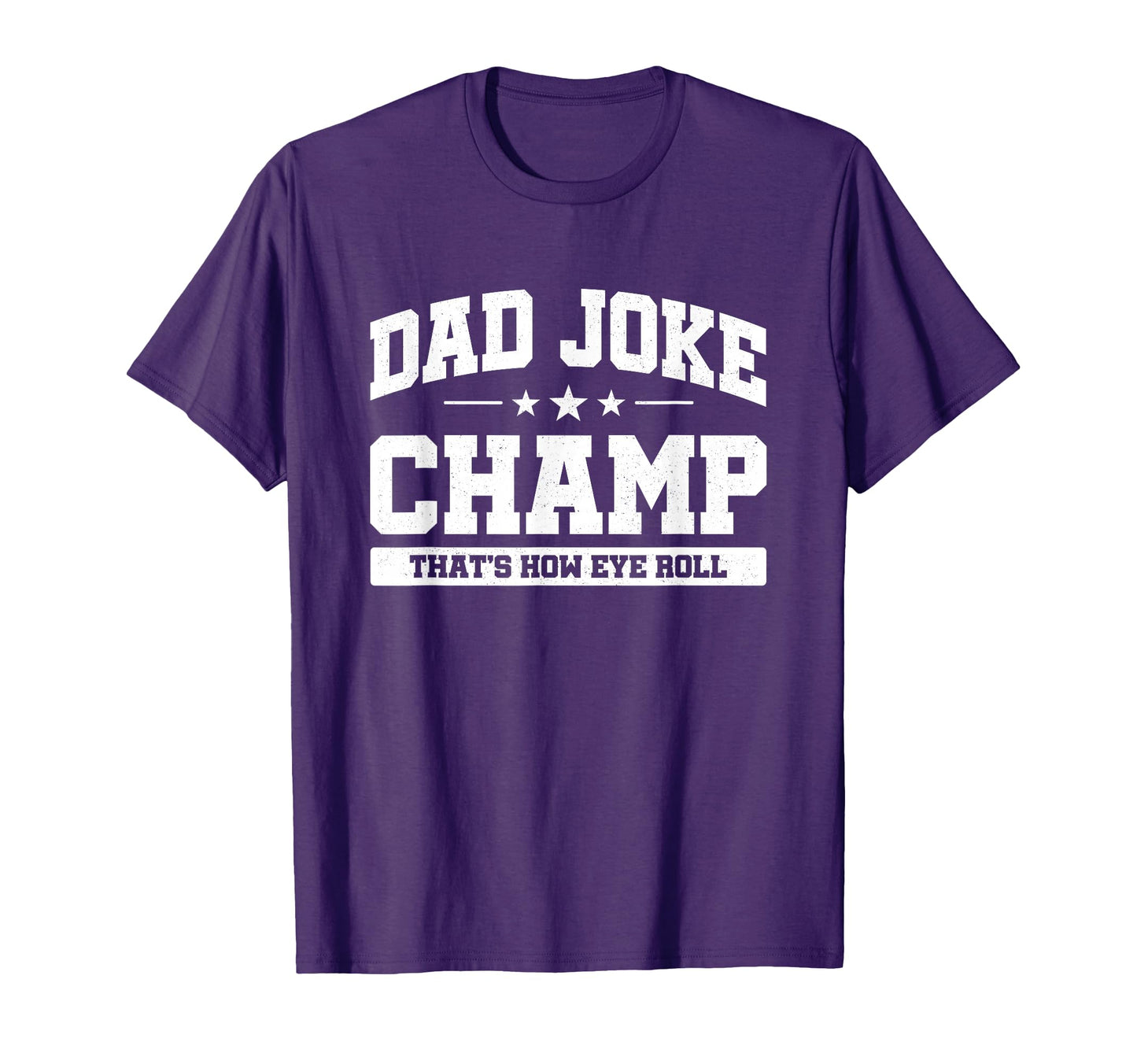 Dad Joke Champ Bad Puns How Eye Roll T-Shirt - Aesthetic Graphic Men Women - T-Shirt, Sweatshirt, Hoodie