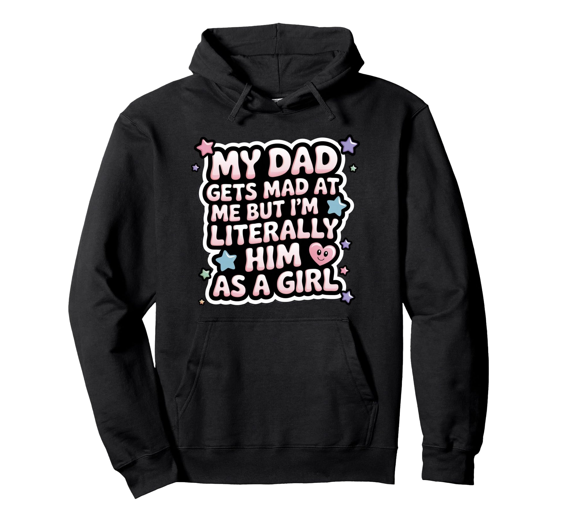 My Dad Gets Mad Me But Im Literally Him Hoodie - Novelty Apparel Men Women - T-Shirt, Sweatshirt, Hoodie