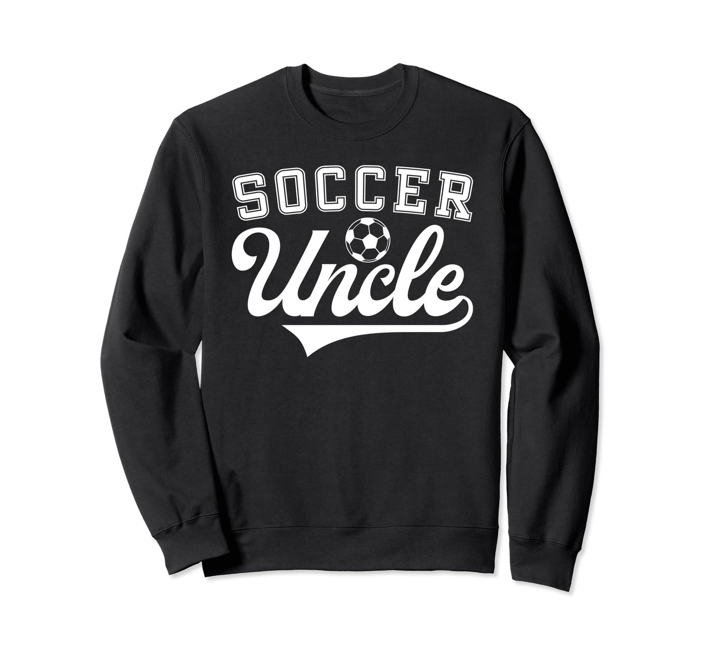 Soccer Uncle Proud Uncle Soccer Sweatshirt - Novelty Apparel for Adults - T-Shirt, Sweatshirt, Hoodie