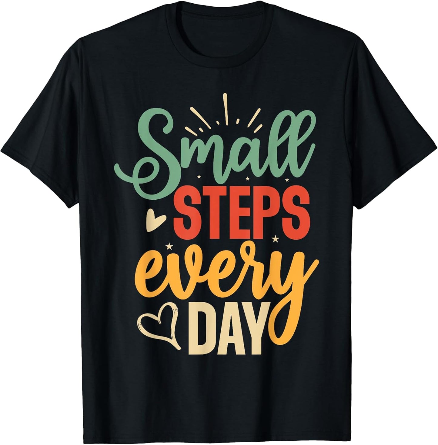 Small Steps Every Day Unisex T-shirt, Sweatshirt, Hoodie, Long Sleeve Tee - T-Shirt, Sweatshirt, Hoodie