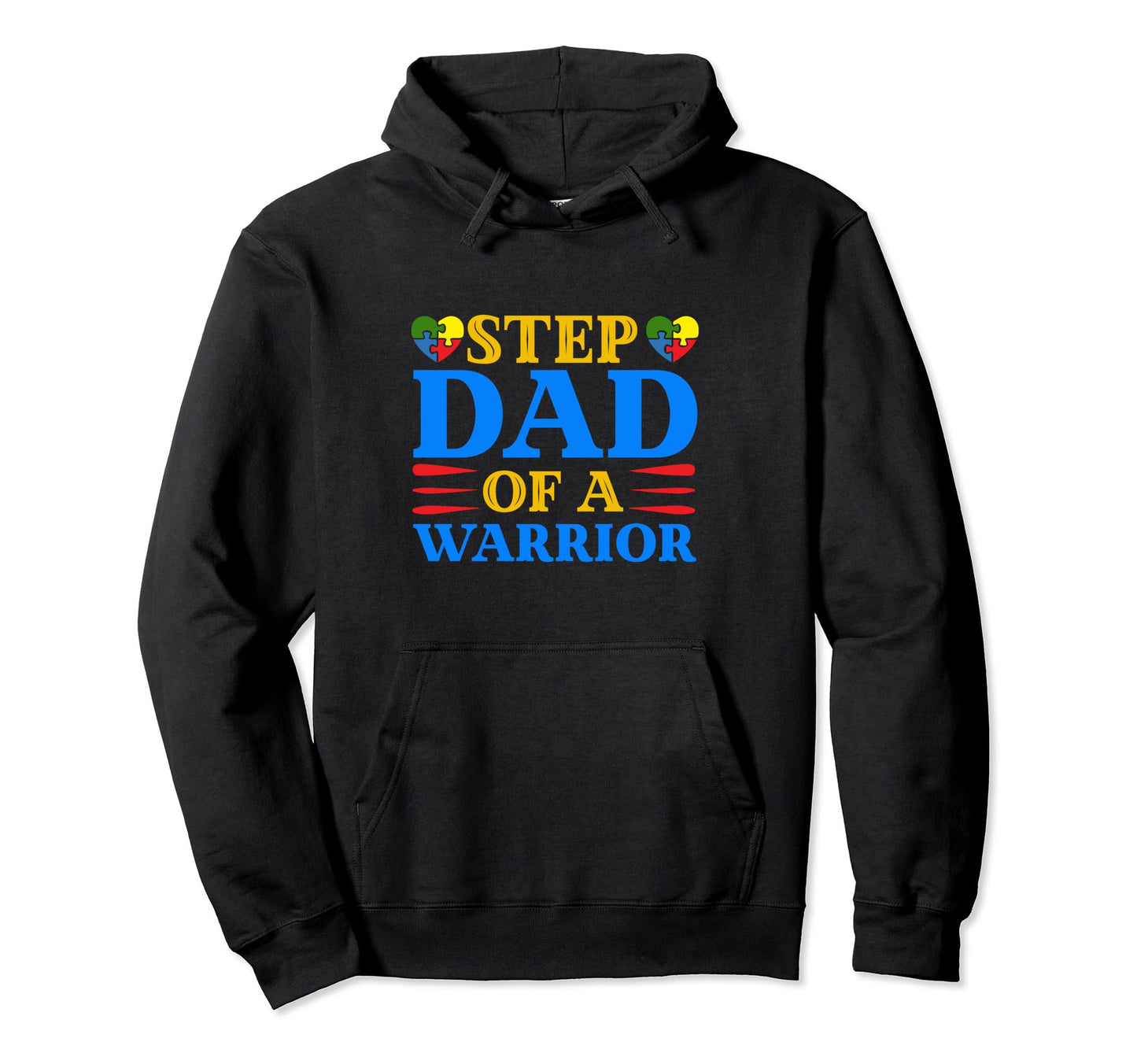 Step Dad Warrior Proud Autism Stepfather Hoodie - Custom Art Print Unisex - T-Shirt, Sweatshirt, Hoodie