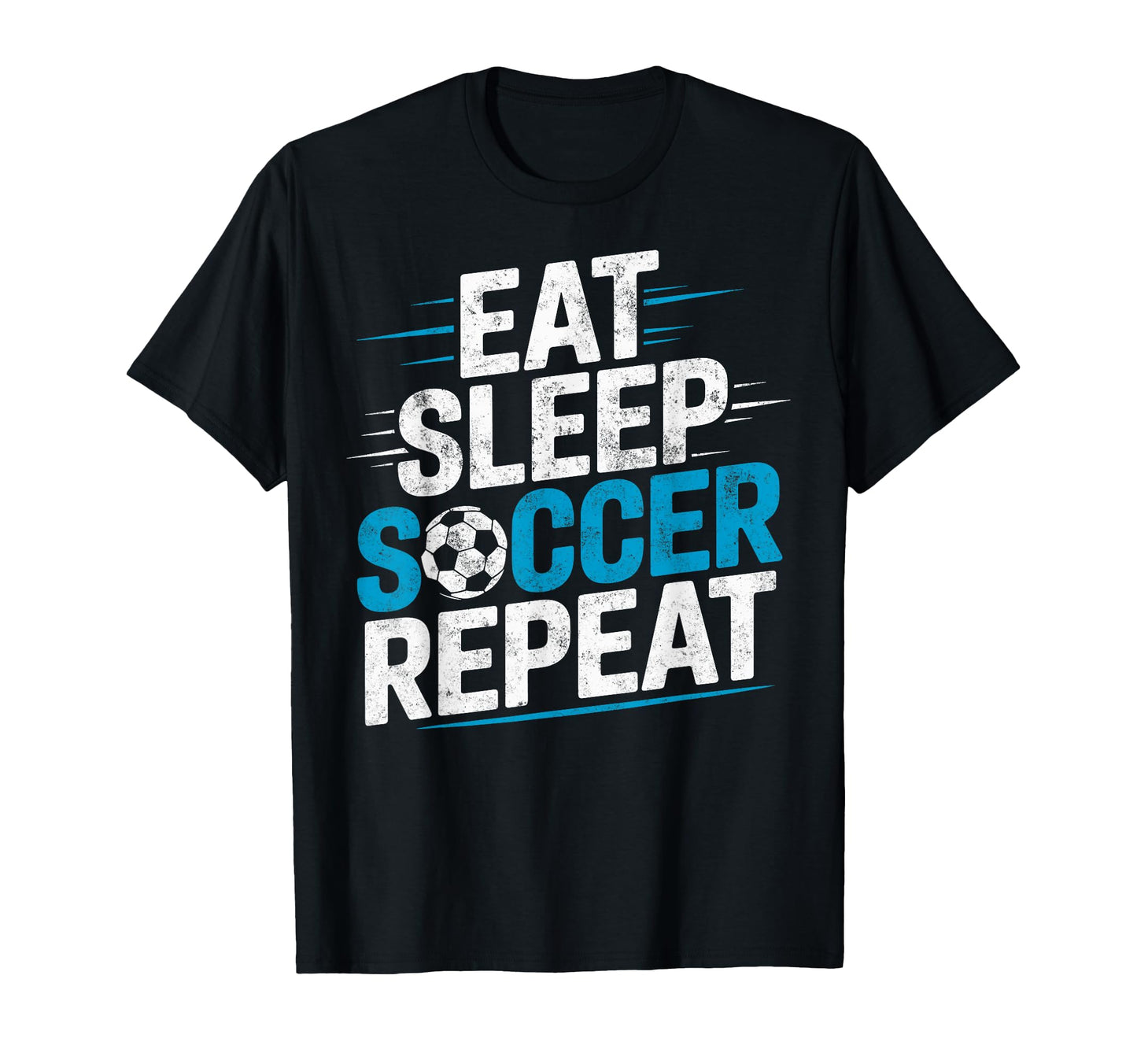 Eat Sleep Soccer Repet Goalie Player Fan T-Shirt - Unique Graphic Unisex - T-Shirt, Sweatshirt, Hoodie