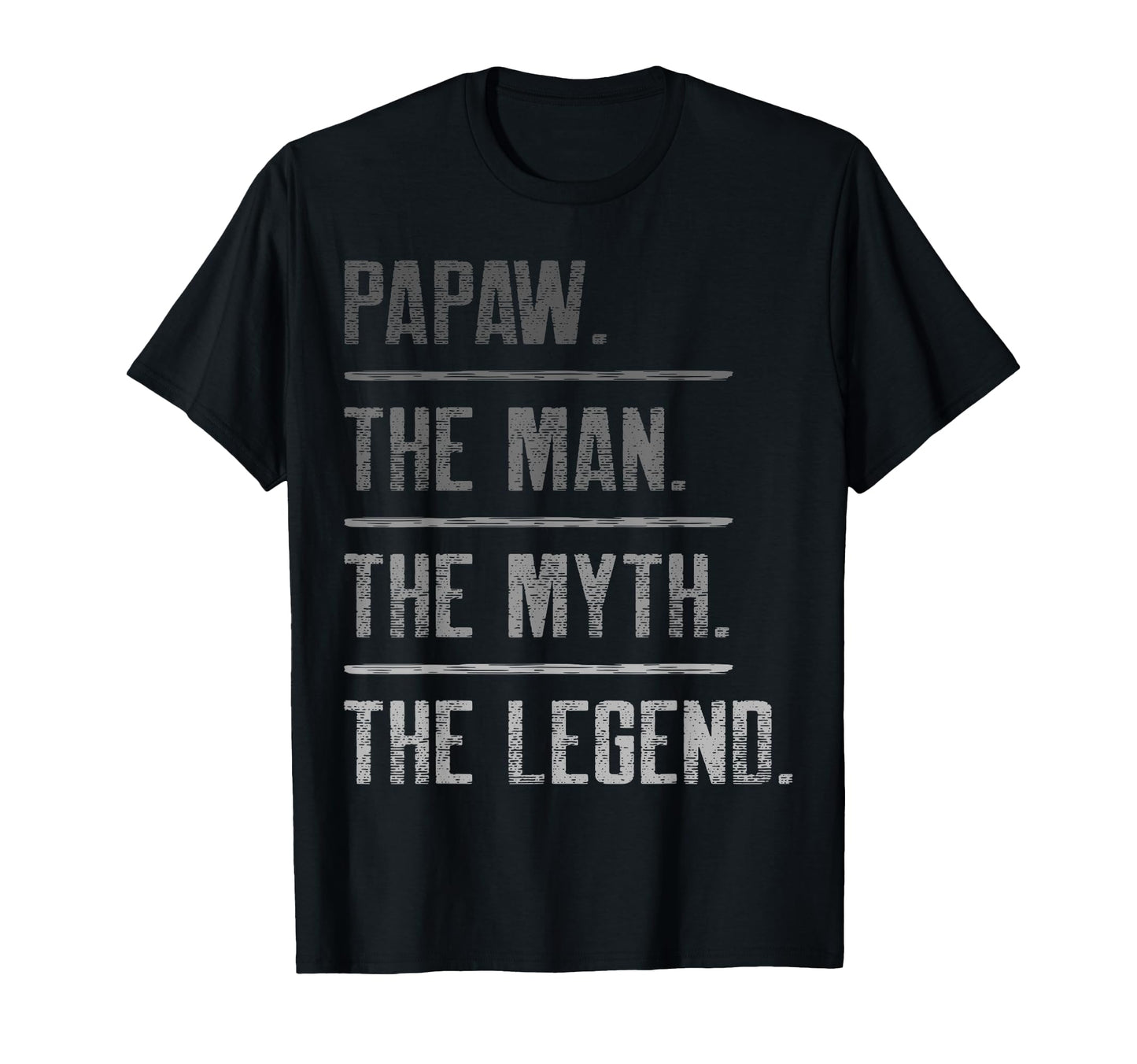 Papaw Myth Legend Dad Grandpa T-Shirt - Minimalist Print Men Women - T-Shirt, Sweatshirt, Hoodie