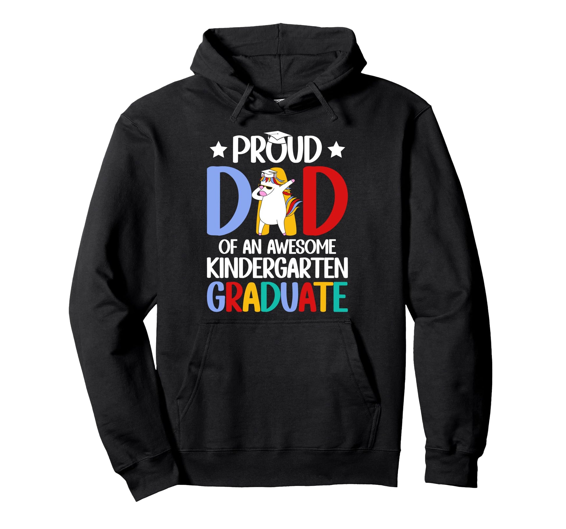 Proud Kindergarten Graduate Dad Hoodie - Trendy Graphic Men Women - T-Shirt, Sweatshirt, Hoodie