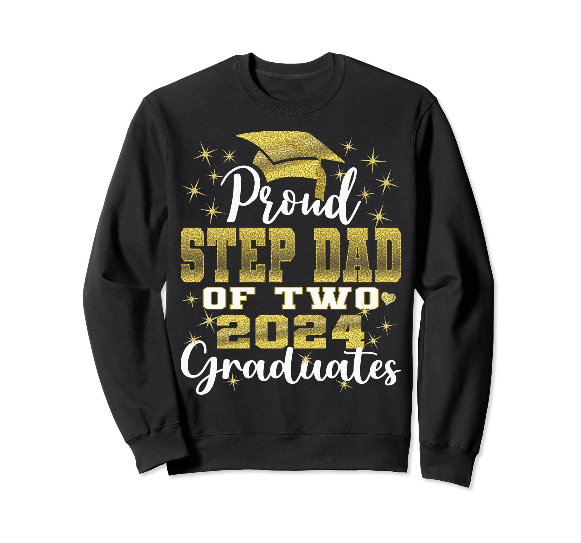 Proud Step Dad Two 2024 Graduate Sweatshirt - Novelty Apparel Men Women - T-Shirt, Sweatshirt, Hoodie