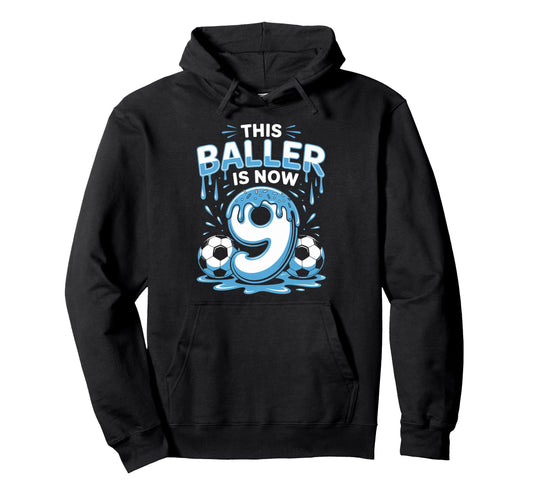 Baller Is Now 9 Ice Cream Drip Game Hoodie - Minimalist Print Men Women - T-Shirt, Sweatshirt, Hoodie