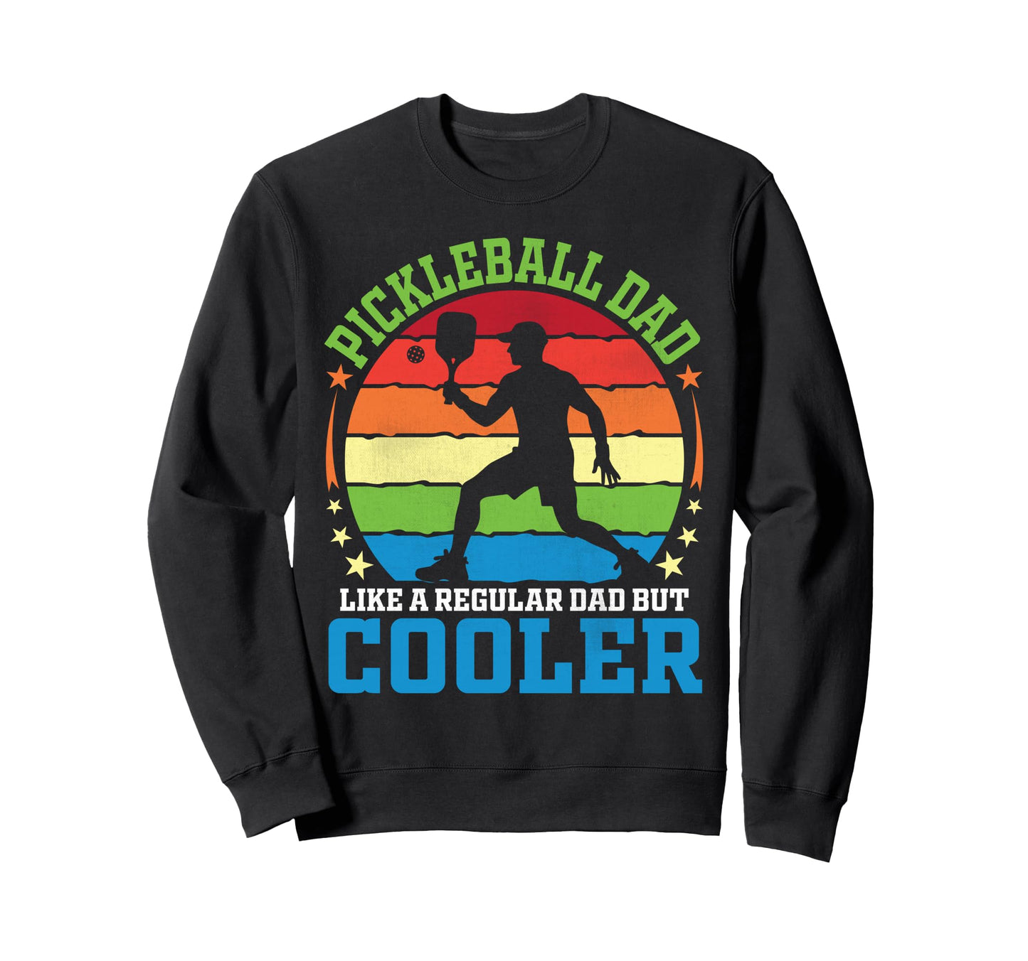 Pickleball Dad Like Regular Dad But Sweatshirt - Streetwear Style Unisex - T-Shirt, Sweatshirt, Hoodie