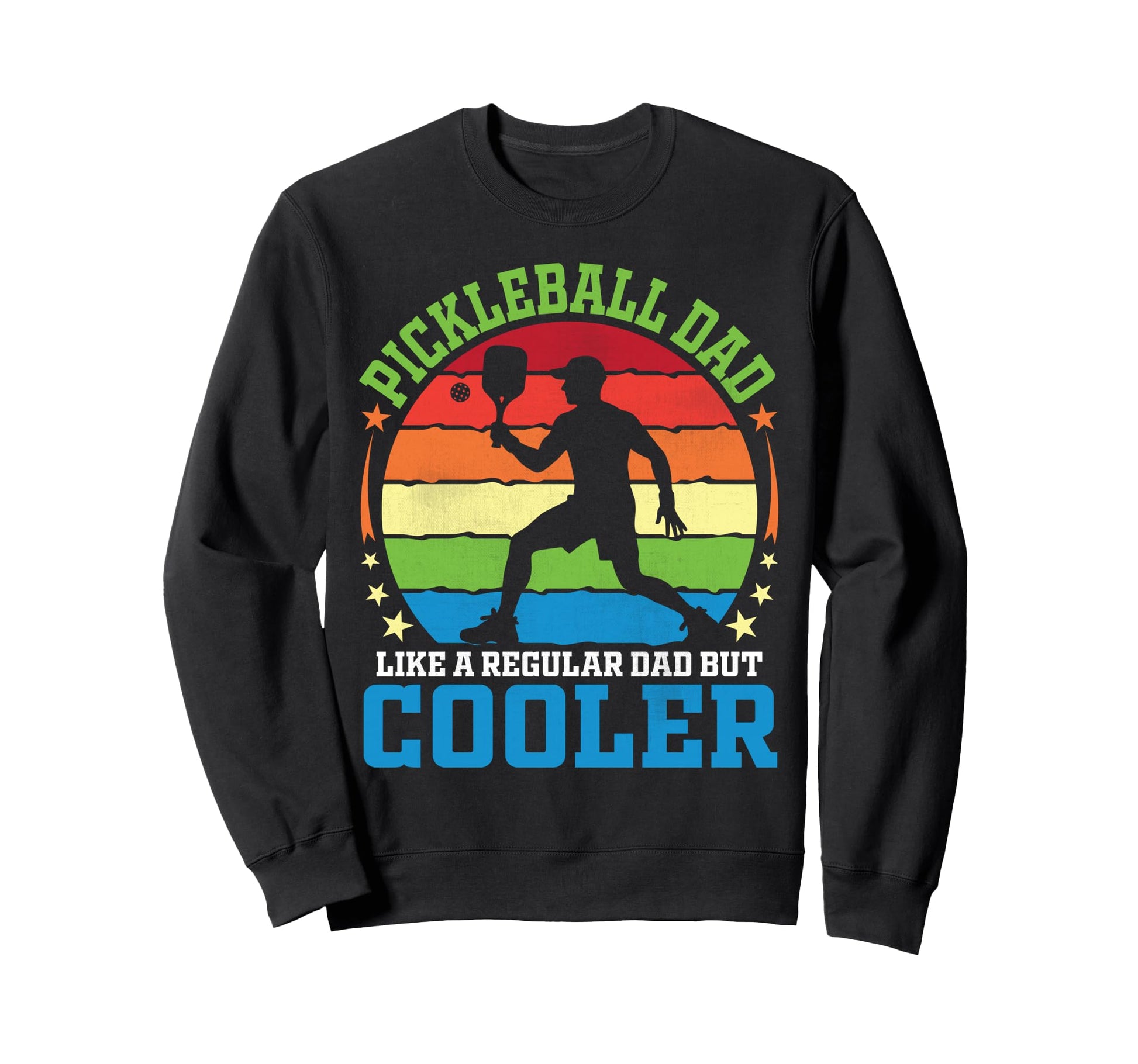 Pickleball Dad Like Regular Dad But Sweatshirt - Streetwear Style Unisex - T-Shirt, Sweatshirt, Hoodie