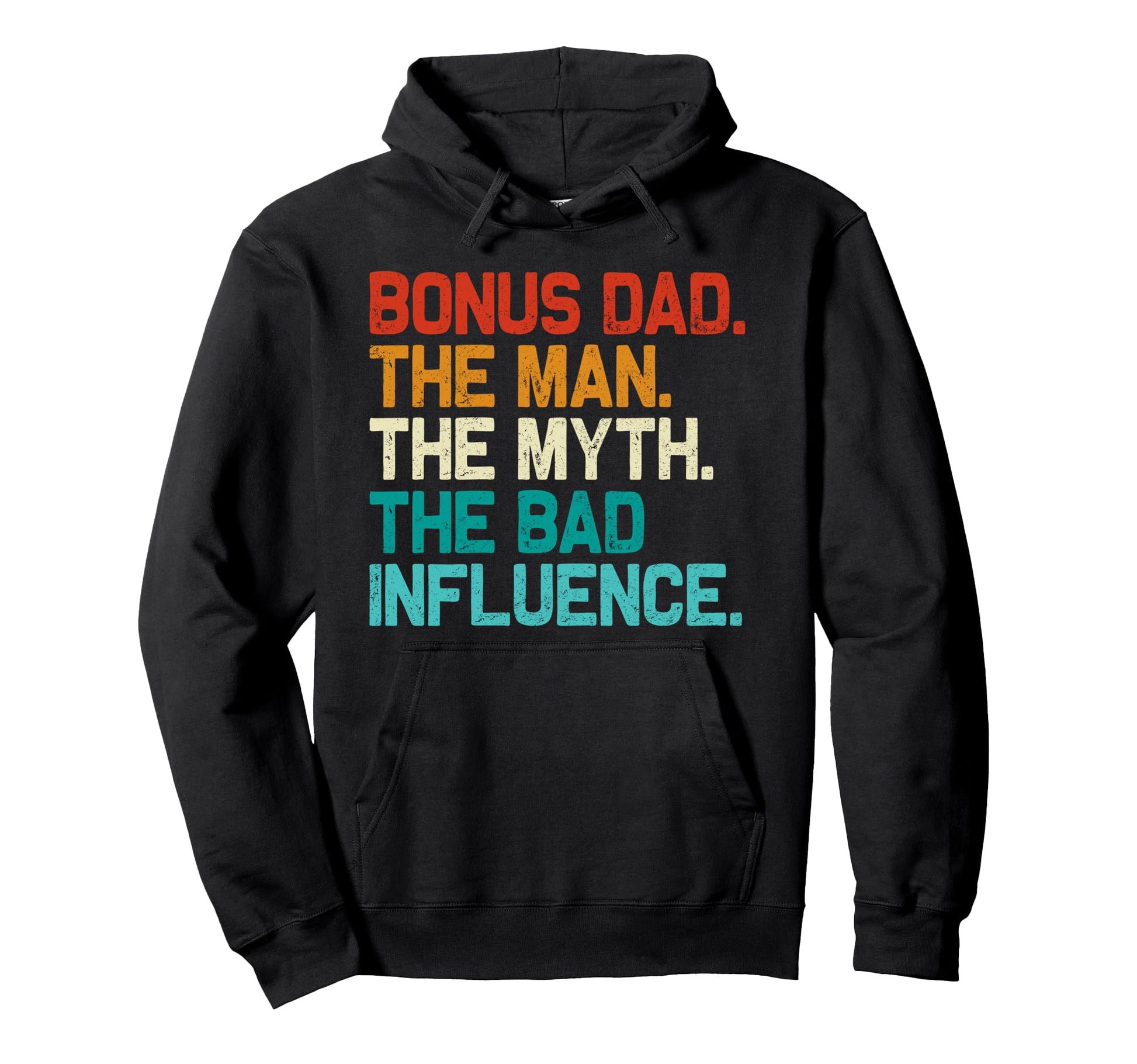 Bonus Dad Myth Bad Influence Funny Hoodie - Custom Art Print Men Women - T-Shirt, Sweatshirt, Hoodie