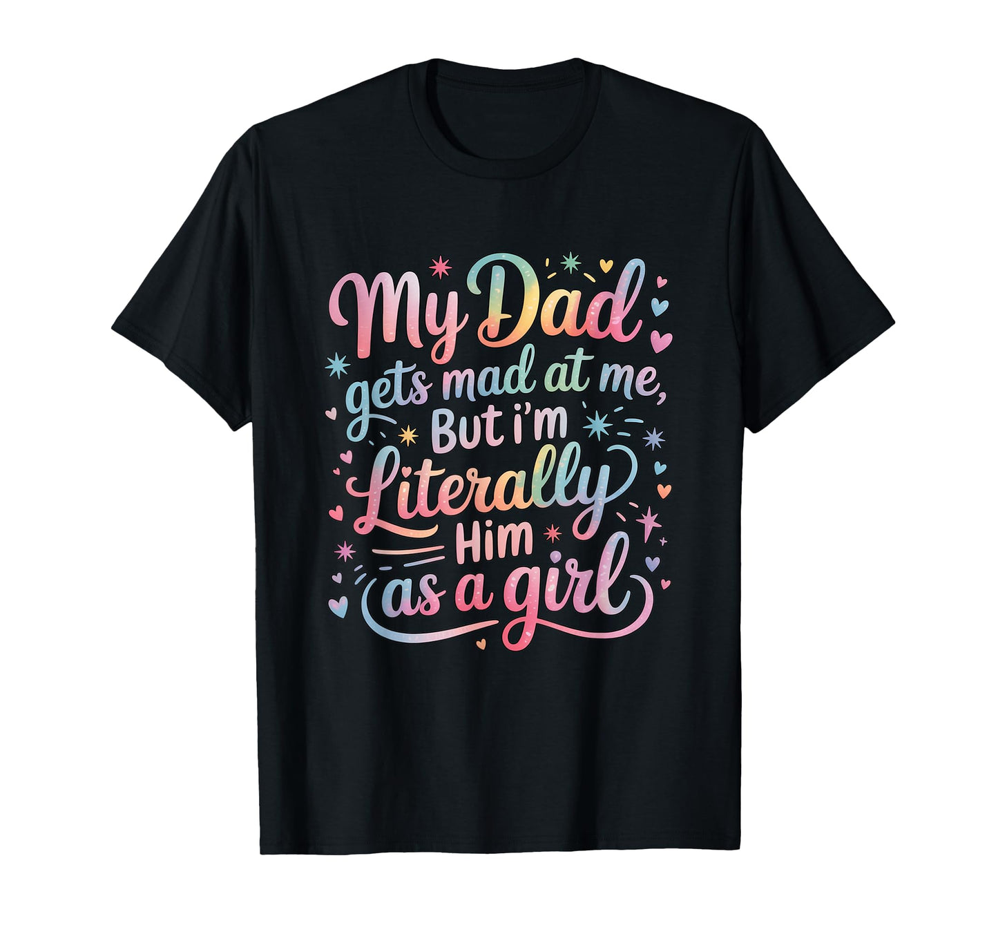 Funny My Dad Gets Mad Me But Im T-Shirt - Aesthetic Graphic Unisex - T-Shirt, Sweatshirt, Hoodie