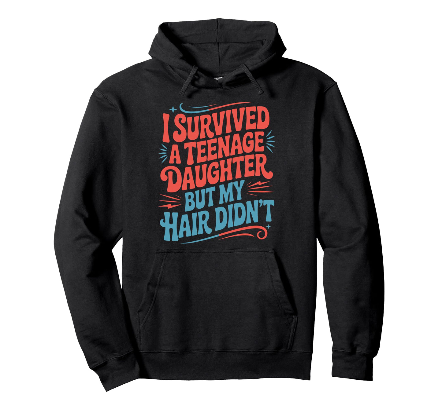 Parent Parenting Dad Mom Survived Hoodie - Custom Art Print Men Women - T-Shirt, Sweatshirt, Hoodie