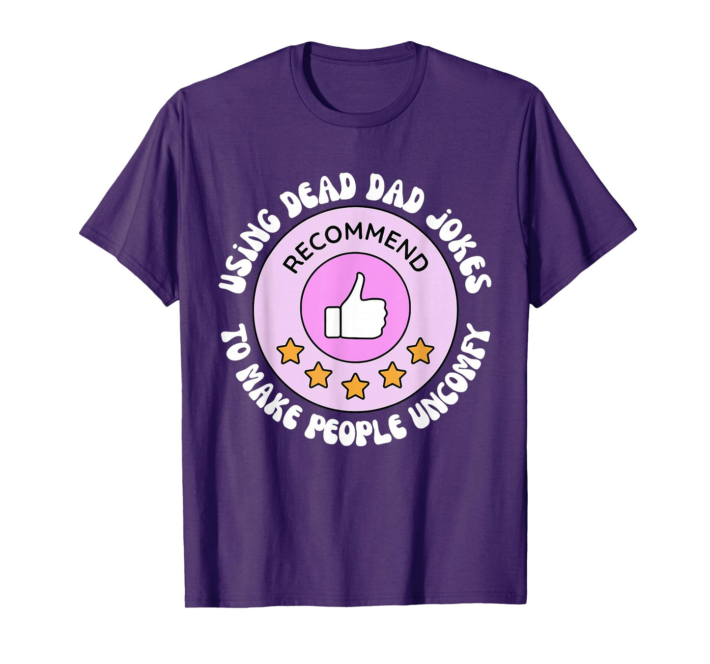 Using Dead Dad Jokes To Make People T-Shirt - Custom Art Print for Adults - T-Shirt, Sweatshirt, Hoodie