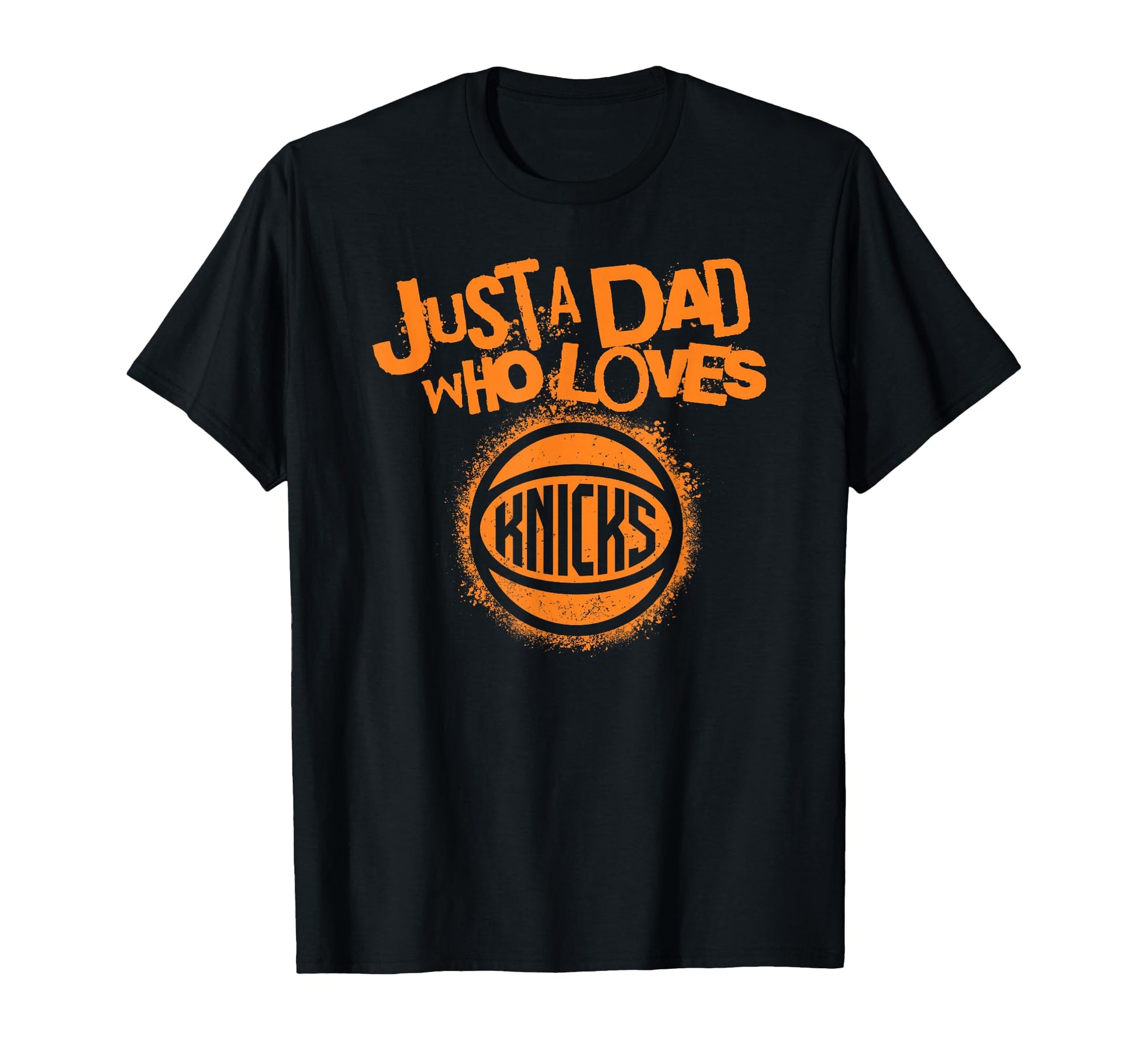 Nba New York Knicks Fathers Day Just T-Shirt - Trendy Graphic for Adults - T-Shirt, Sweatshirt, Hoodie