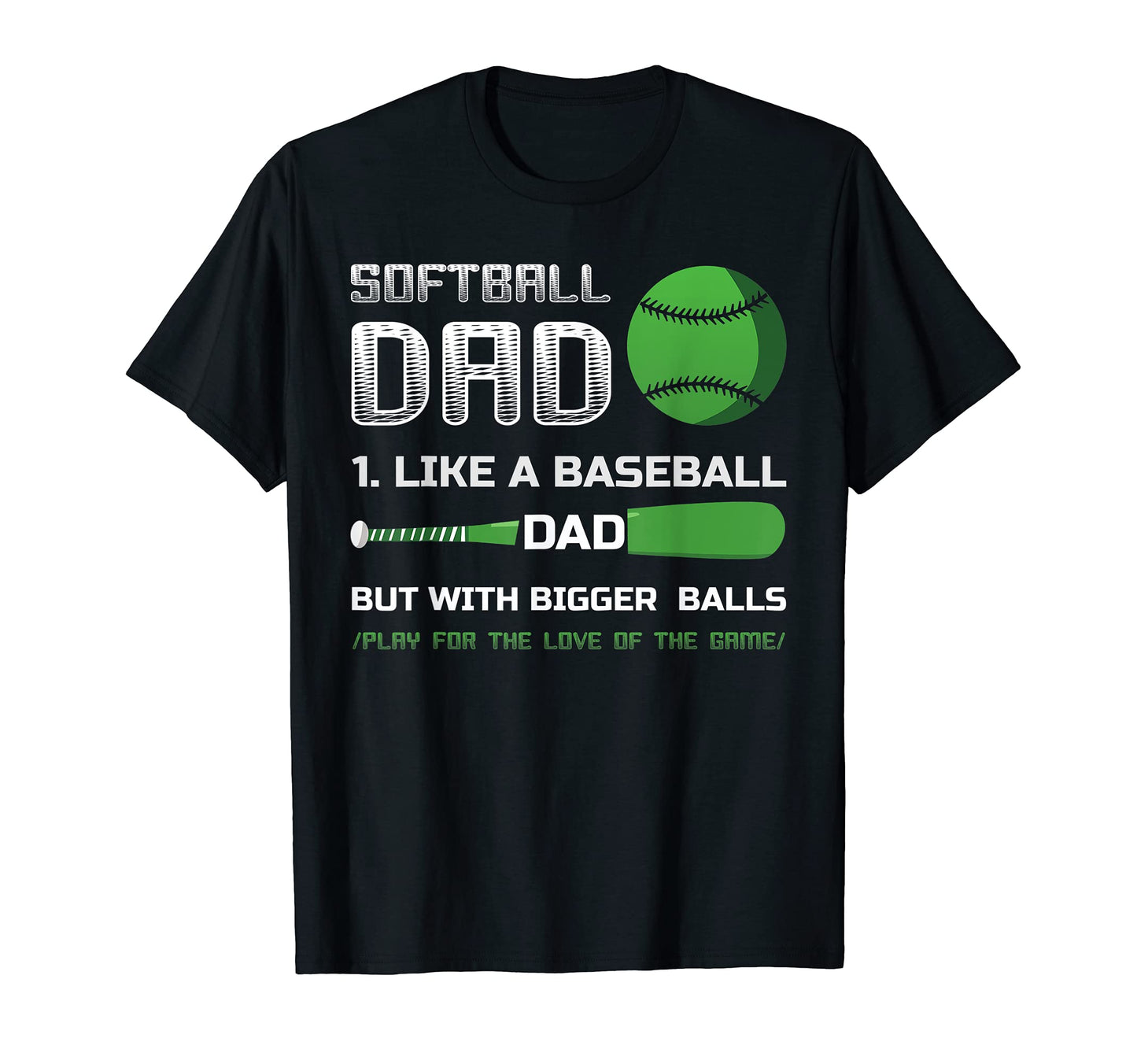 Mens Softball Dad Like Baseball But T-Shirt - Graphic Print for Adults - T-Shirt, Sweatshirt, Hoodie