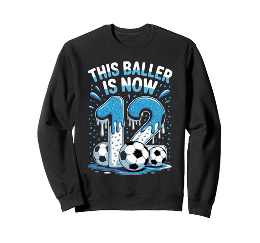 Baller Is Now 12 Ice Cream Drip Game Sweatshirt - Trendy Graphic Men Women - T-Shirt, Sweatshirt, Hoodie