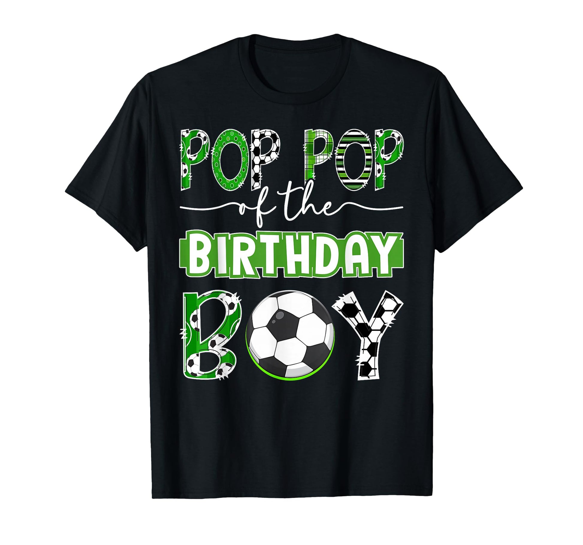 Pop Pop Birthday Soccer Player Birthday T-Shirt - Graphic Print Unisex - T-Shirt, Sweatshirt, Hoodie