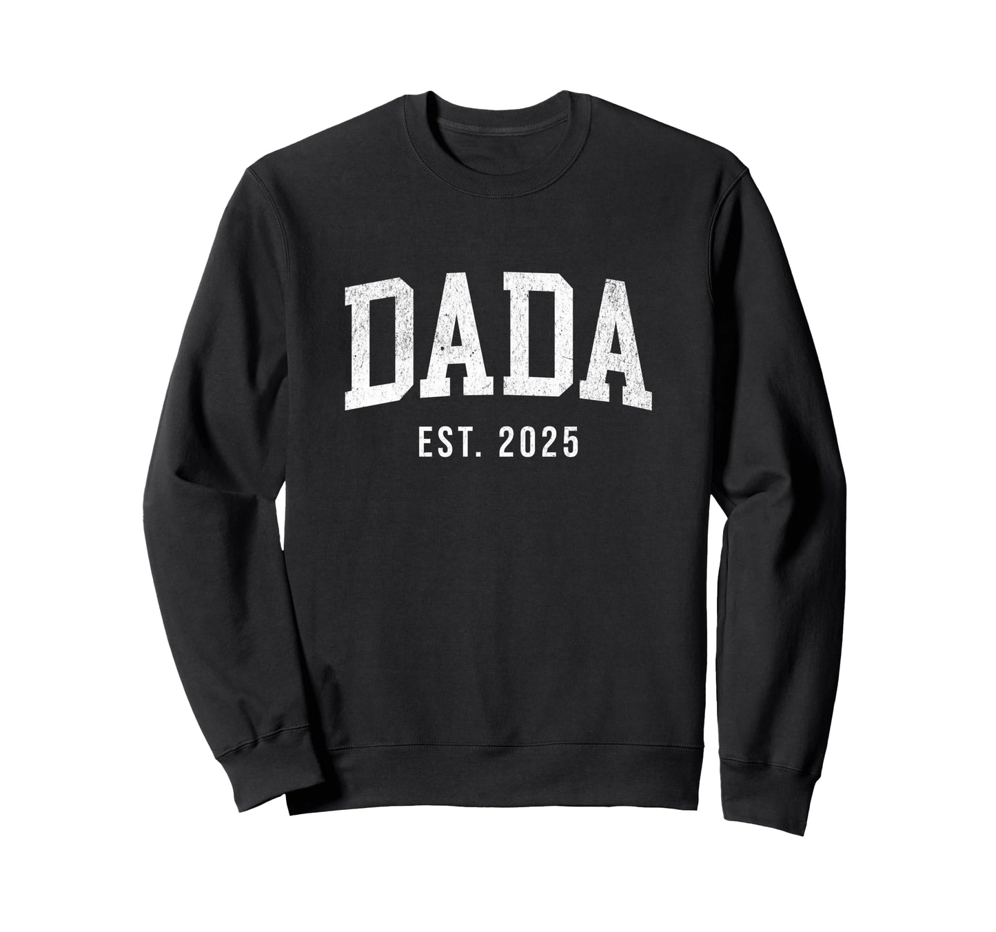 Promoted To Dad Est 2025 Dada To Be Sweatshirt - Novelty Apparel Men Women - T-Shirt, Sweatshirt, Hoodie