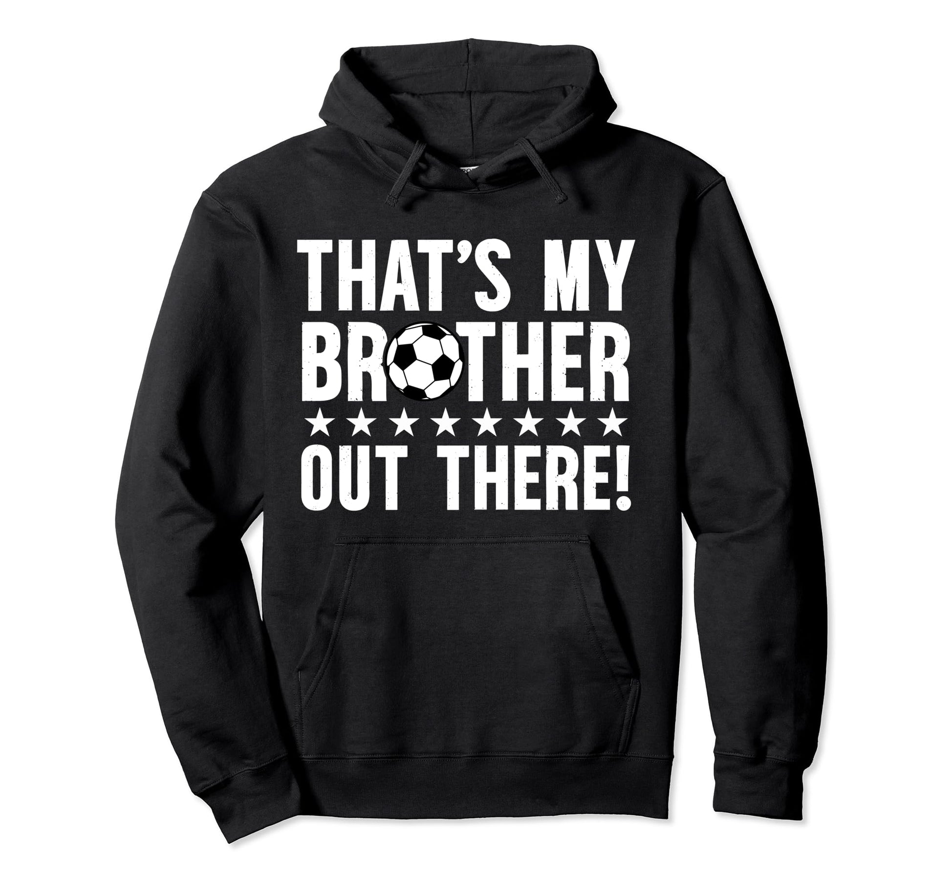 Thats My Brother Soccer Brother Hoodie - Streetwear Style for Adults - T-Shirt, Sweatshirt, Hoodie