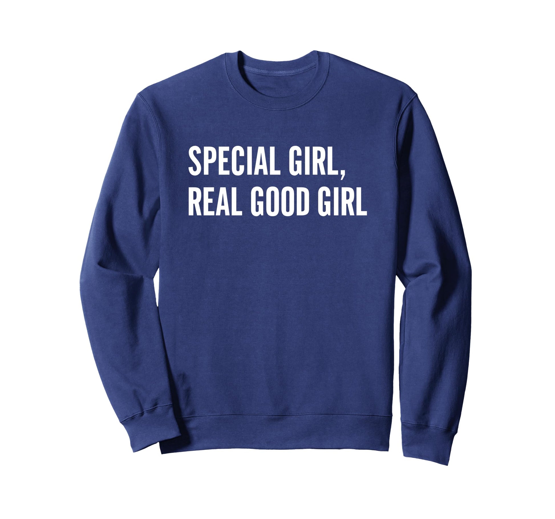 Special Real Good Funny Sweatshirt - Trendy Graphic for Adults - T-Shirt, Sweatshirt, Hoodie