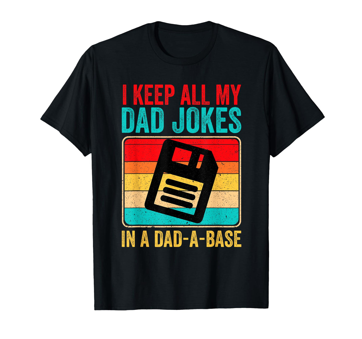 I Keep All My Dad Jokes Dad Base T-Shirt - Graphic Print for Adults - T-Shirt, Sweatshirt, Hoodie