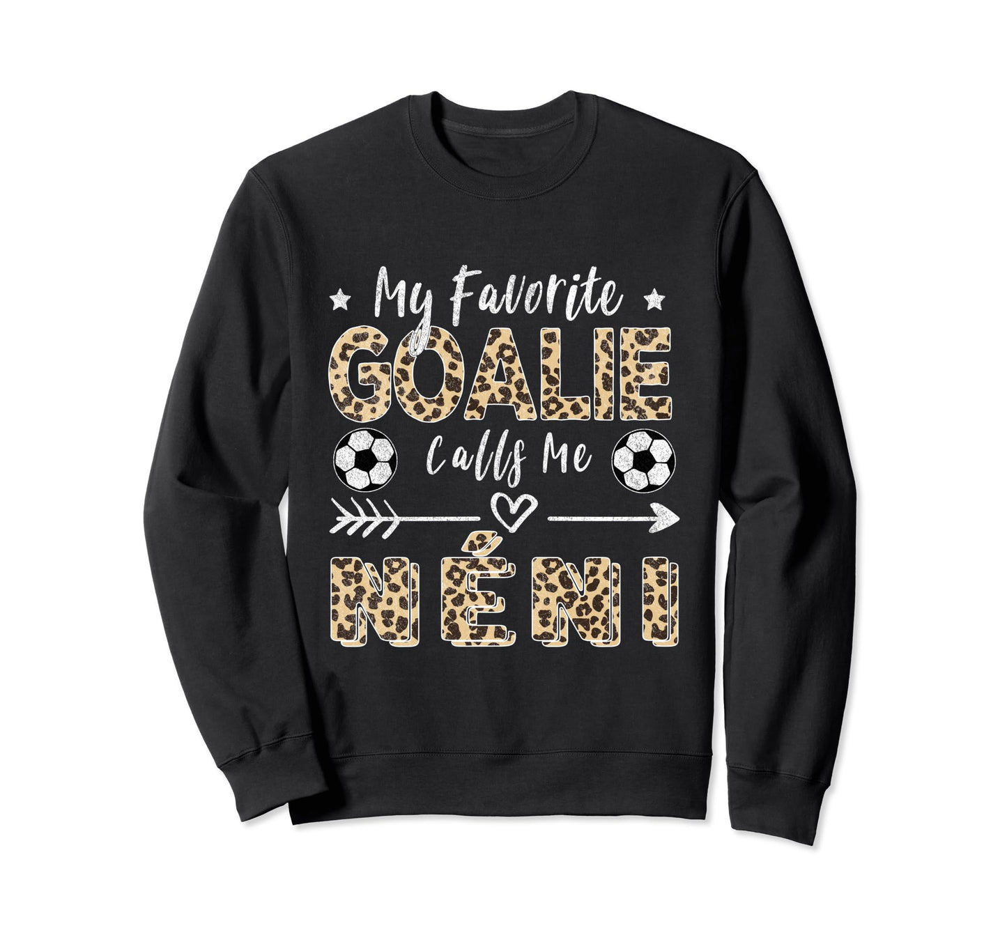 My Favorite Goalie Calls Me N Ni Sweatshirt - Custom Art Print Unisex - T-Shirt, Sweatshirt, Hoodie
