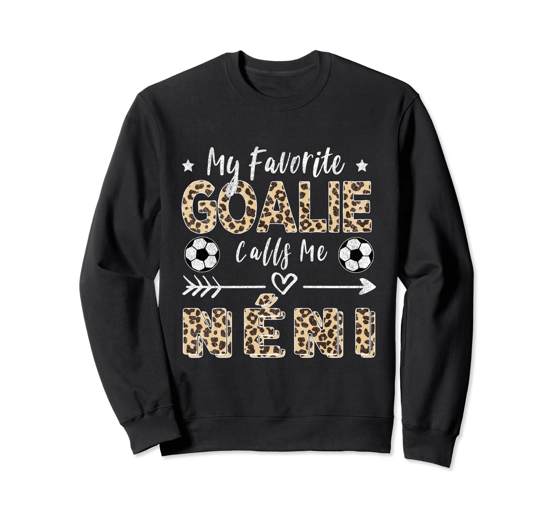 My Favorite Goalie Calls Me N Ni Sweatshirt - Custom Art Print Unisex - T-Shirt, Sweatshirt, Hoodie