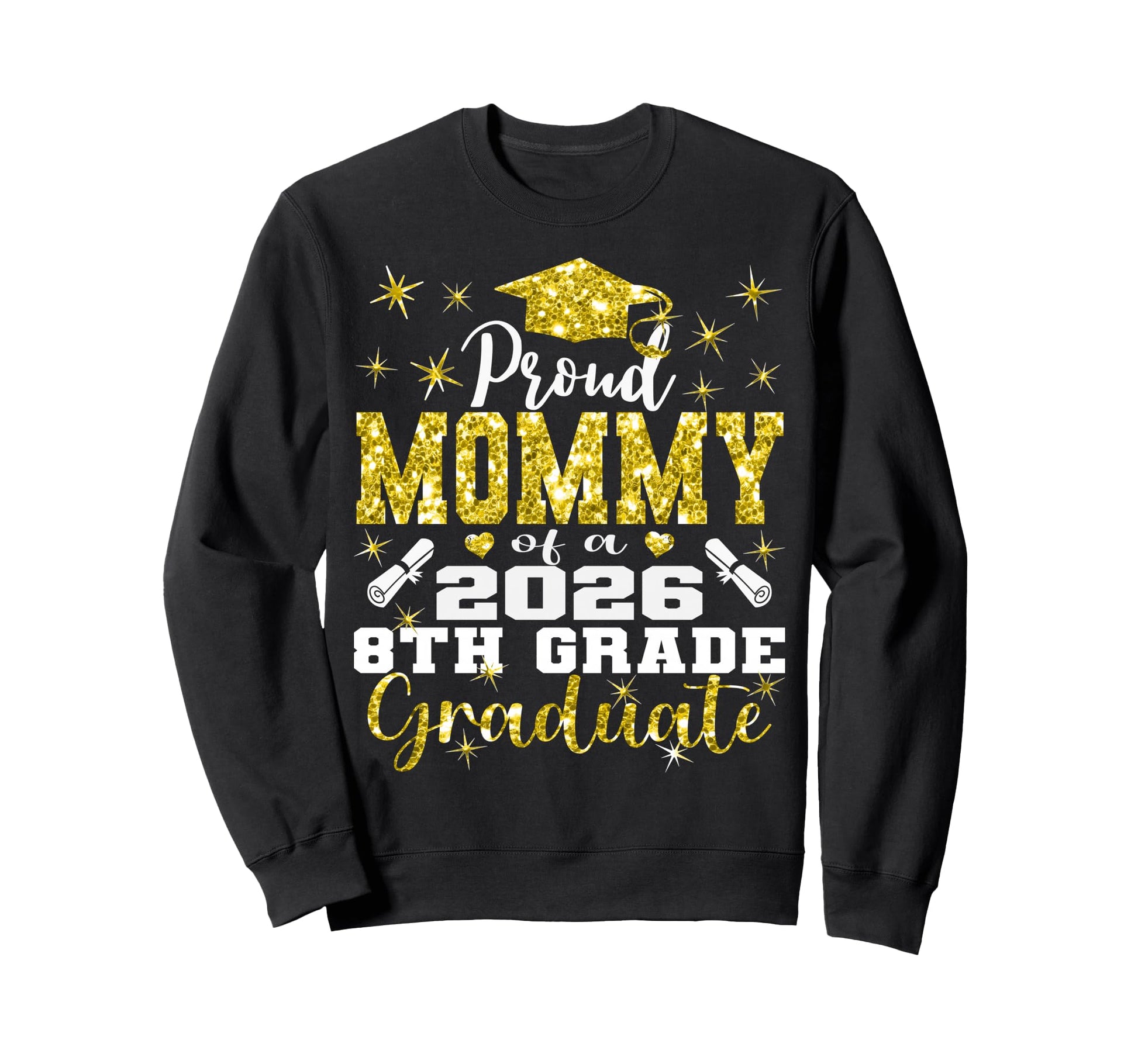 Proud Mommy 8Th Grade Graduate 2026 Sweatshirt - Trendy Graphic Men Women - T-Shirt, Sweatshirt, Hoodie