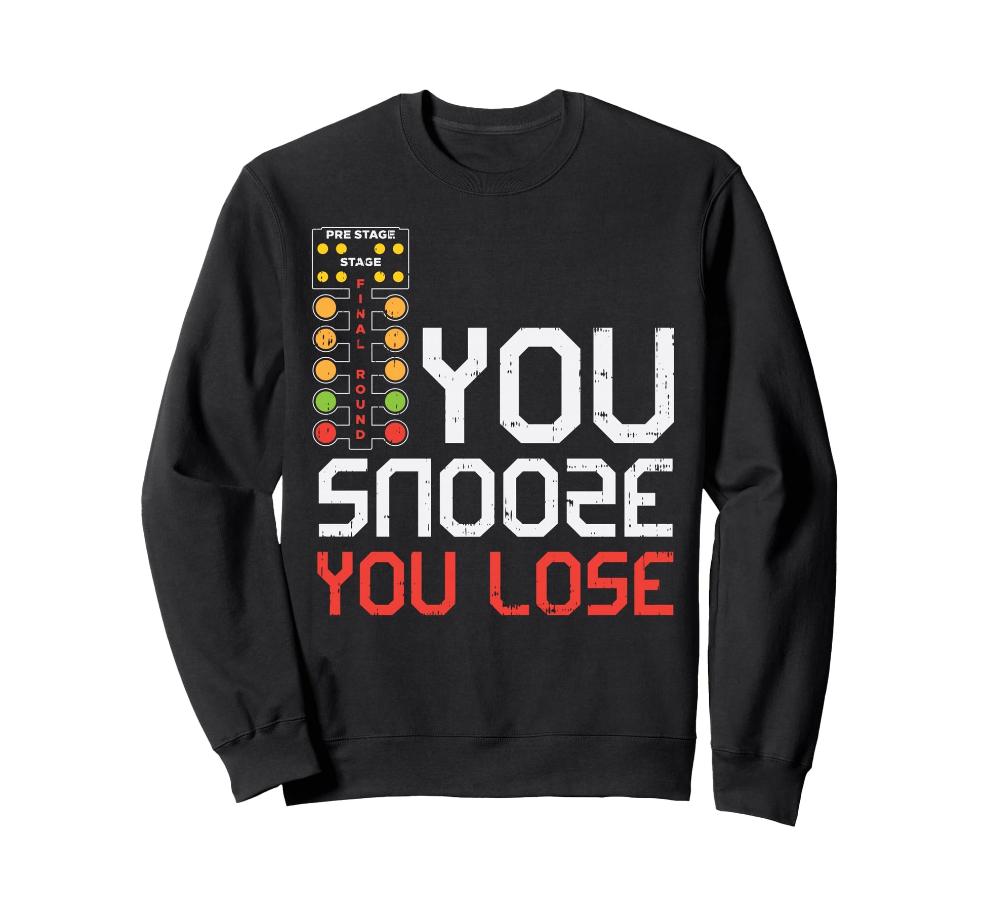 You Snooze Lose Motocross Dirt Bike Sweatshirt - Trendy Graphic Unisex - T-Shirt, Sweatshirt, Hoodie