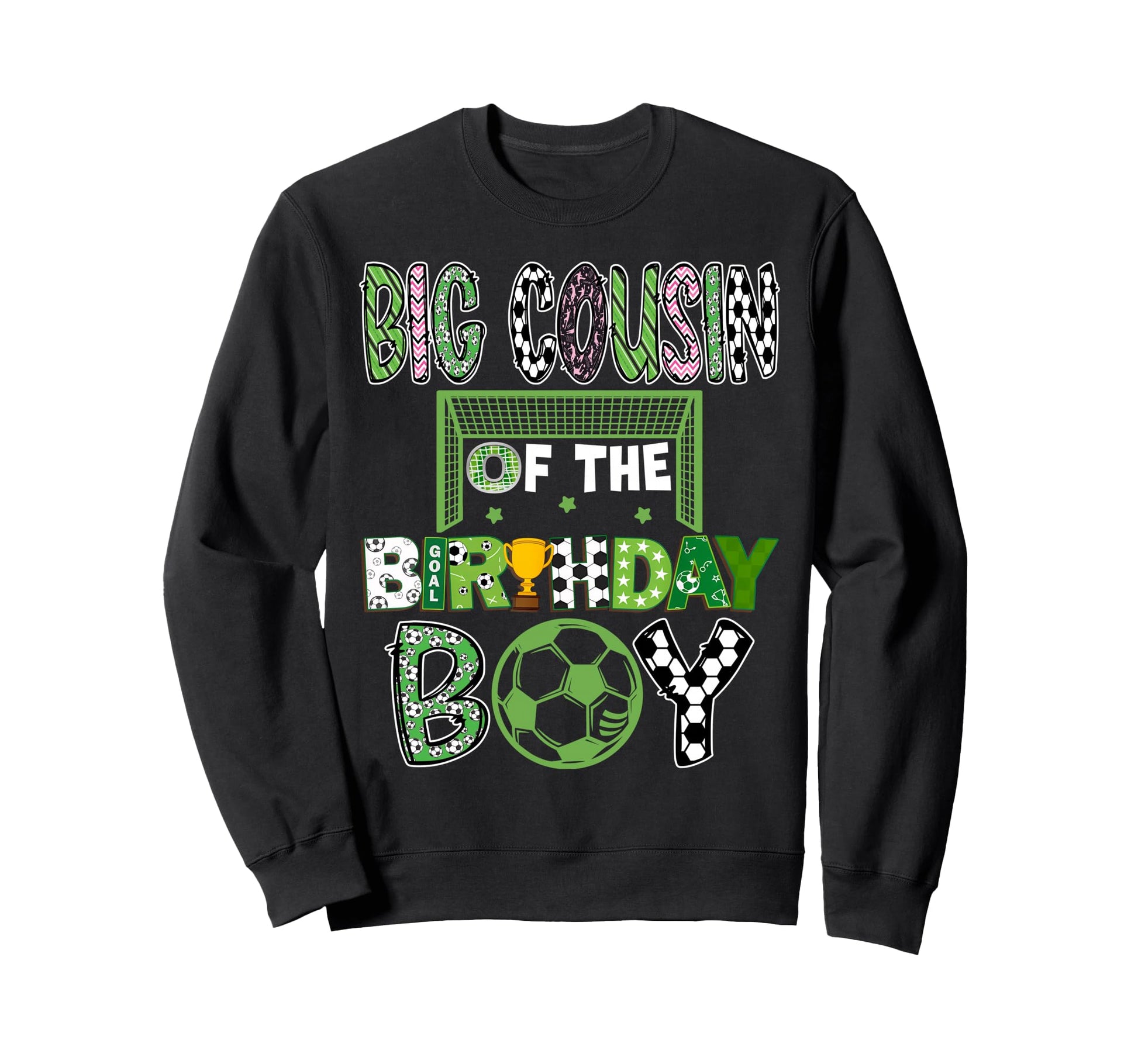 Big Cousin Birthday Soccer Player Sweatshirt - Streetwear Style for Adults - T-Shirt, Sweatshirt, Hoodie
