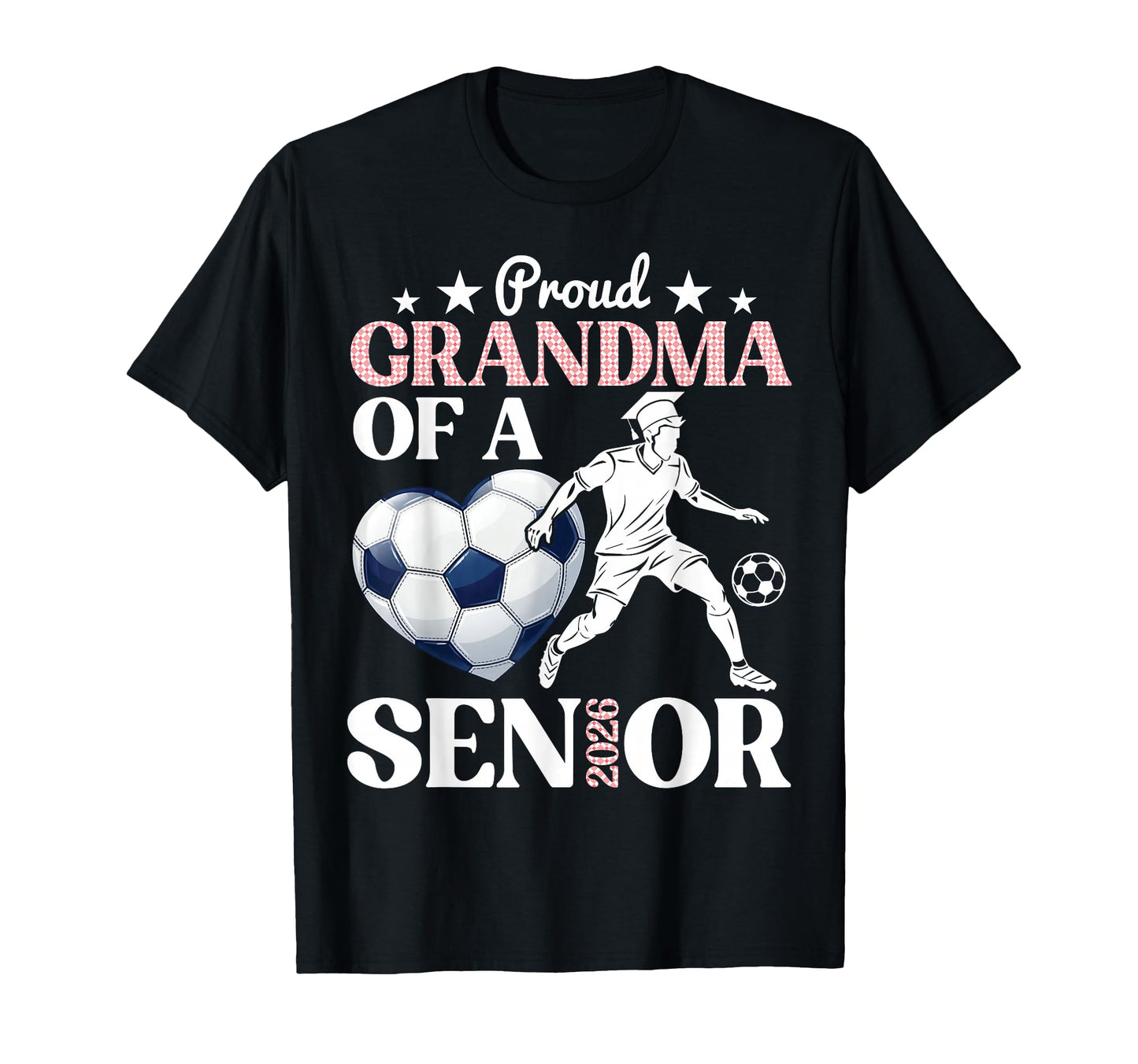 Proud Soccer Grandma Class 2026 Senior T-Shirt - Fun Novelty Design Unisex - T-Shirt, Sweatshirt, Hoodie