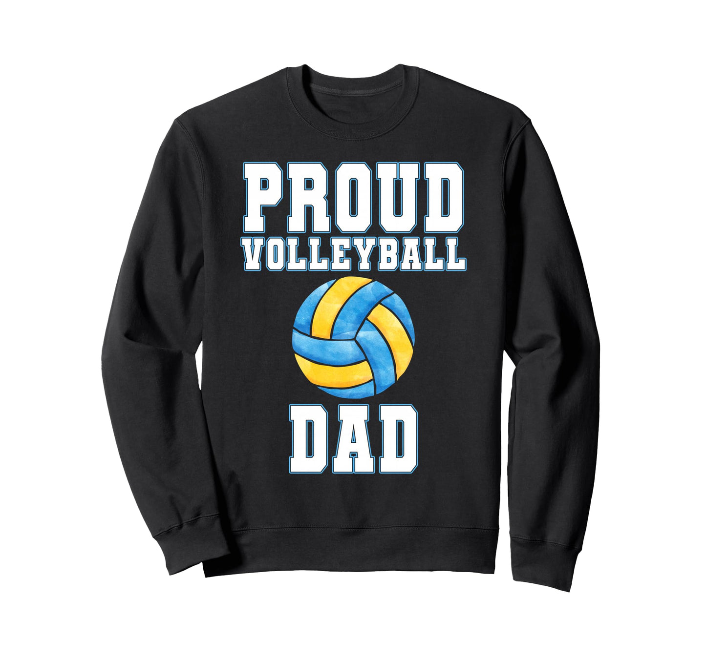 Proud Volleyball Dad Game Day Sweatshirt - Casual Everyday Wear Men Women - T-Shirt, Sweatshirt, Hoodie