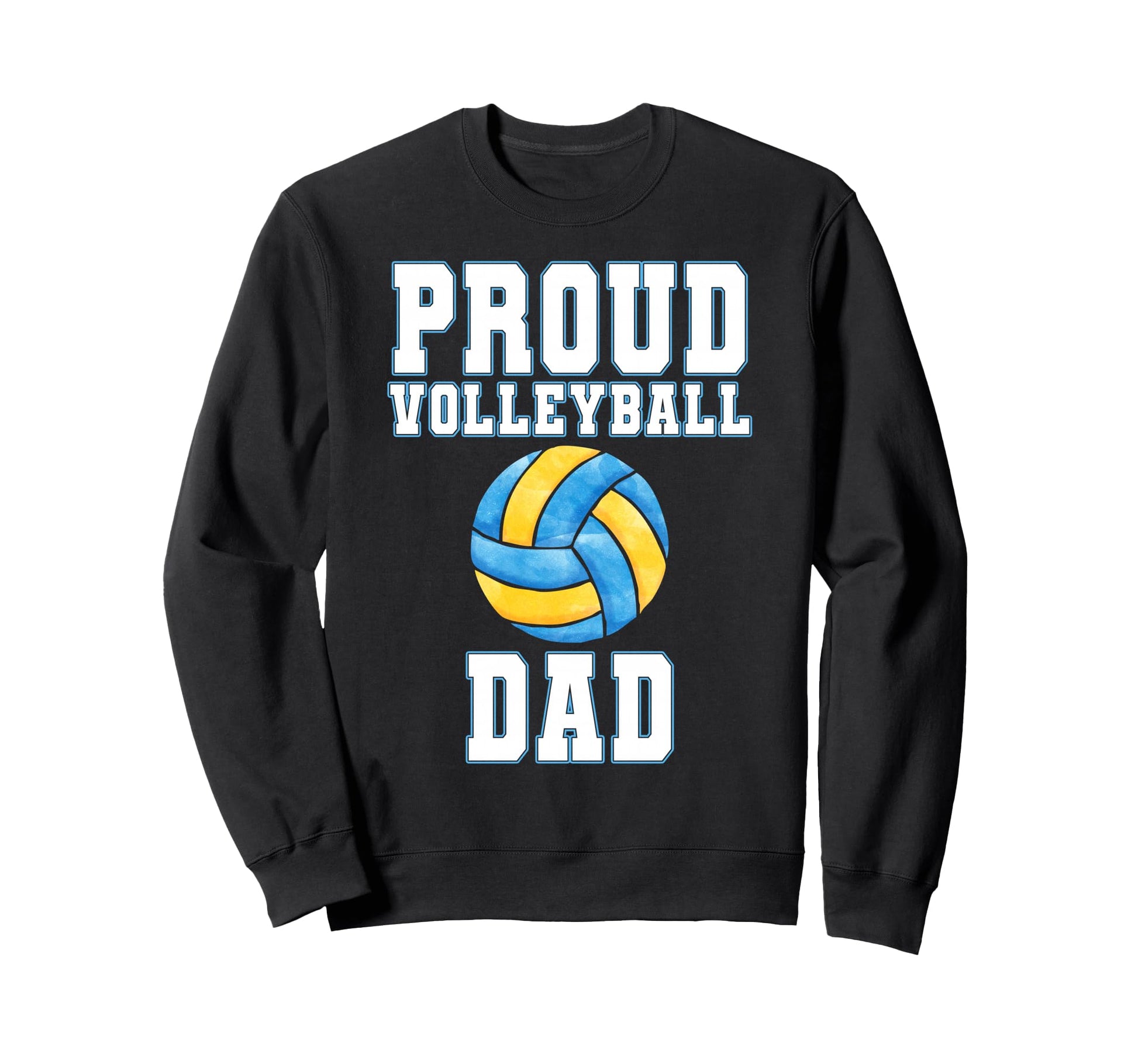Proud Volleyball Dad Game Day Sweatshirt - Casual Everyday Wear Men Women - T-Shirt, Sweatshirt, Hoodie