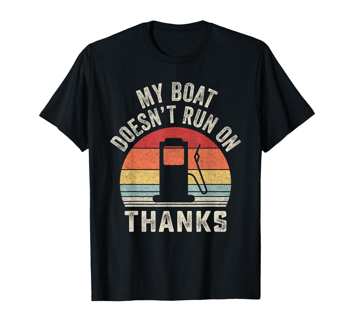 My Boat Doesnt Run Thanks Boating T-Shirt - Custom Art Print Men Women - T-Shirt, Sweatshirt, Hoodie