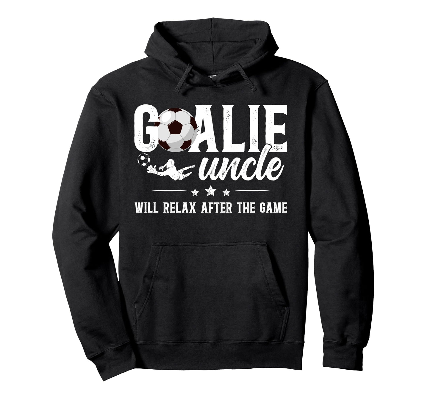 Funny Soccer Goalie Uncle Soccer Keeper Hoodie - Novelty Apparel Unisex - T-Shirt, Sweatshirt, Hoodie