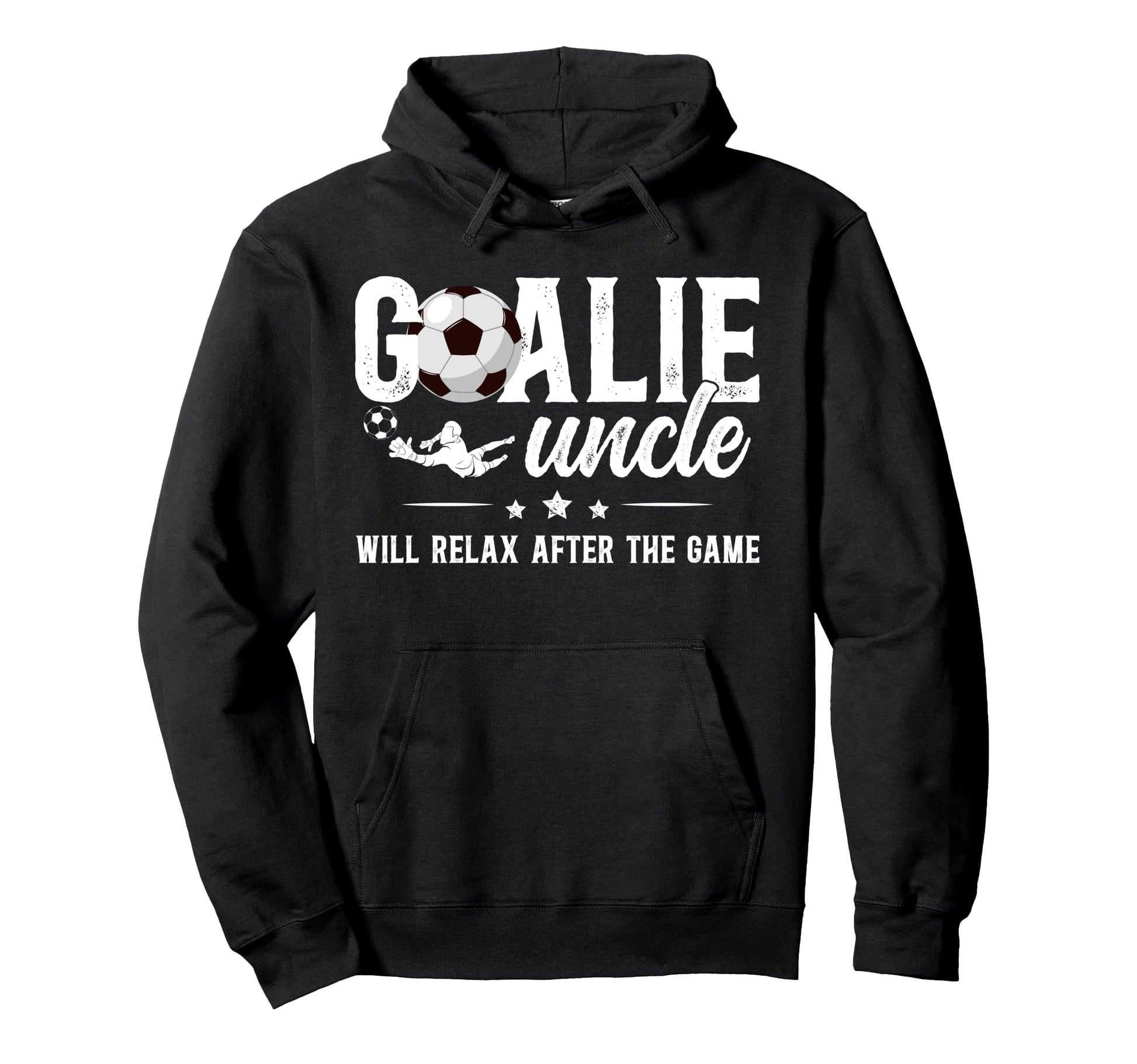 Funny Soccer Goalie Uncle Soccer Keeper Hoodie - Novelty Apparel Unisex - T-Shirt, Sweatshirt, Hoodie