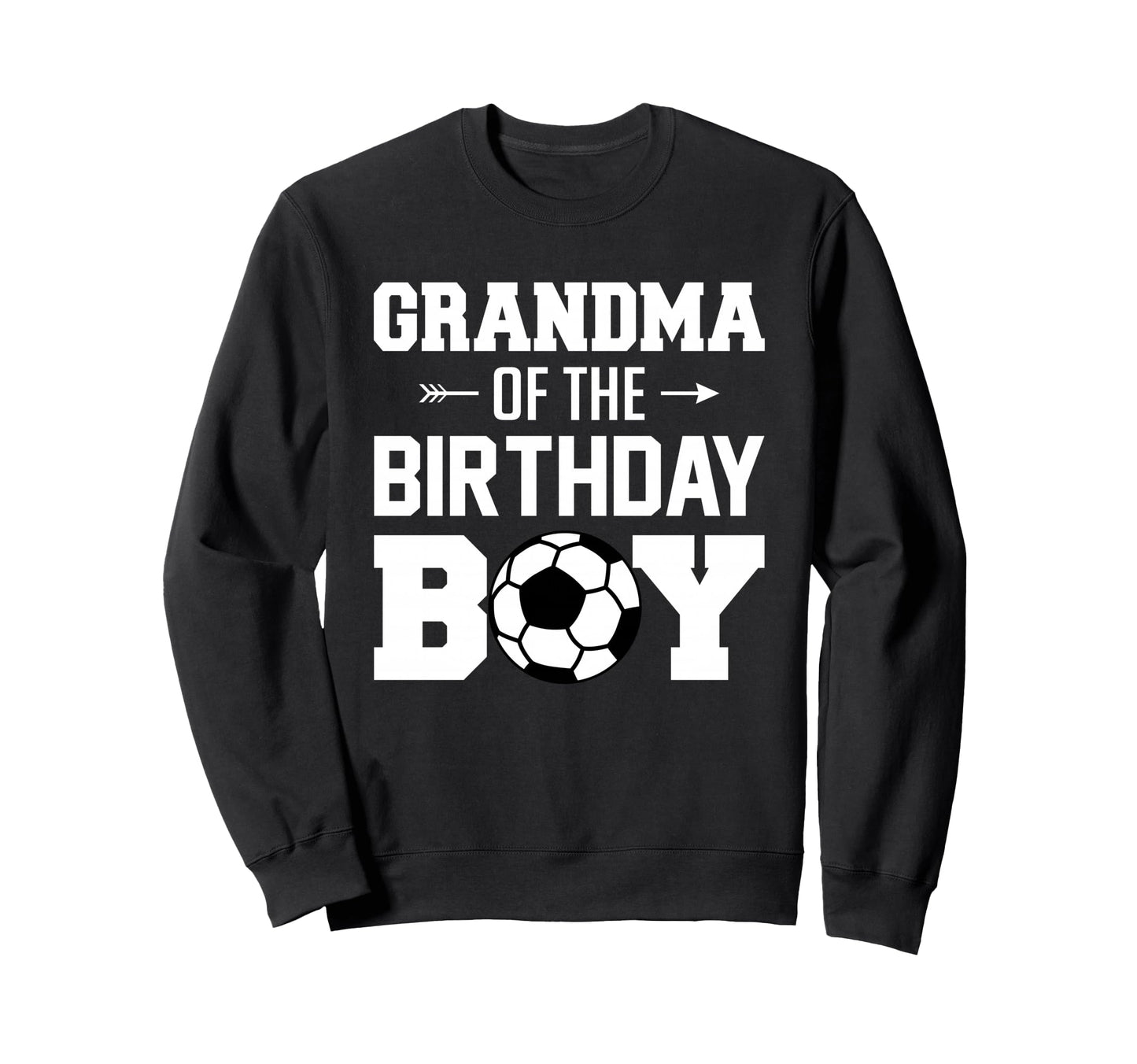 Grandma Birthday Funny Soccer Sweatshirt - Novelty Apparel for Adults - T-Shirt, Sweatshirt, Hoodie