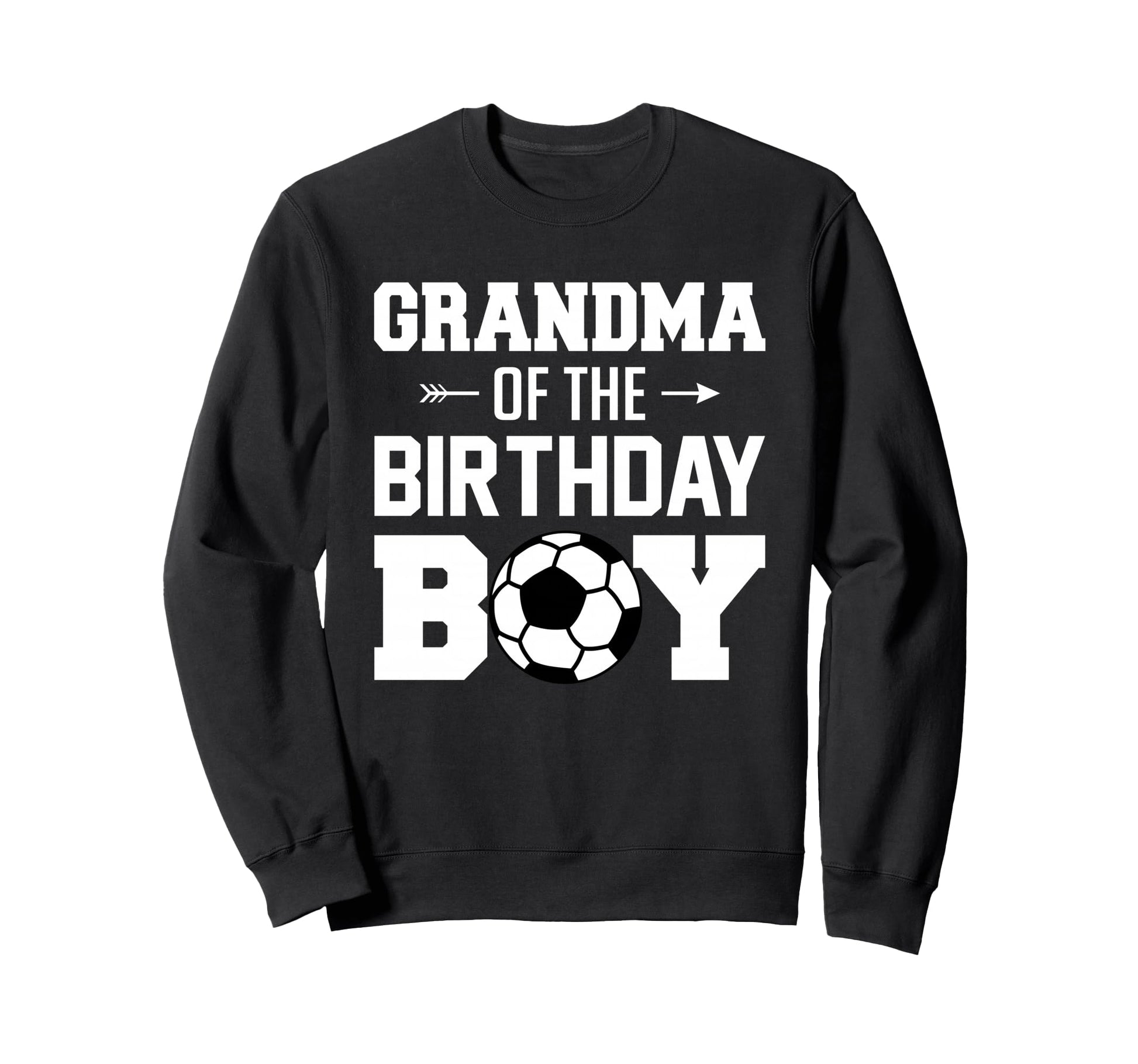 Grandma Birthday Funny Soccer Sweatshirt - Novelty Apparel for Adults - T-Shirt, Sweatshirt, Hoodie