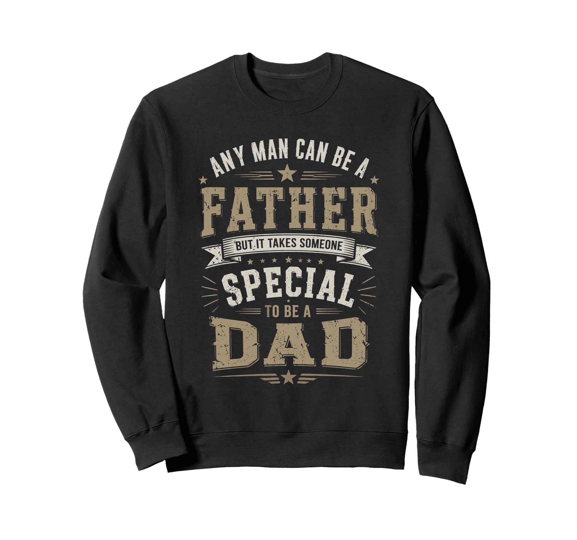 Any Can Be Father Special Dad Sweatshirt - Casual Everyday Wear Men Women - T-Shirt, Sweatshirt, Hoodie