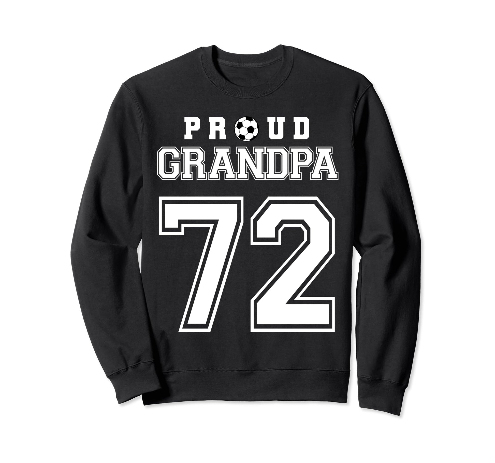 Number 72 Custom Proud Soccer Sweatshirt - Trendy Graphic for Adults - T-Shirt, Sweatshirt, Hoodie