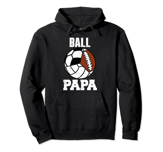Ball Papa Funny Volleyball Soccer Hoodie - Unique Graphic for Adults - T-Shirt, Sweatshirt, Hoodie
