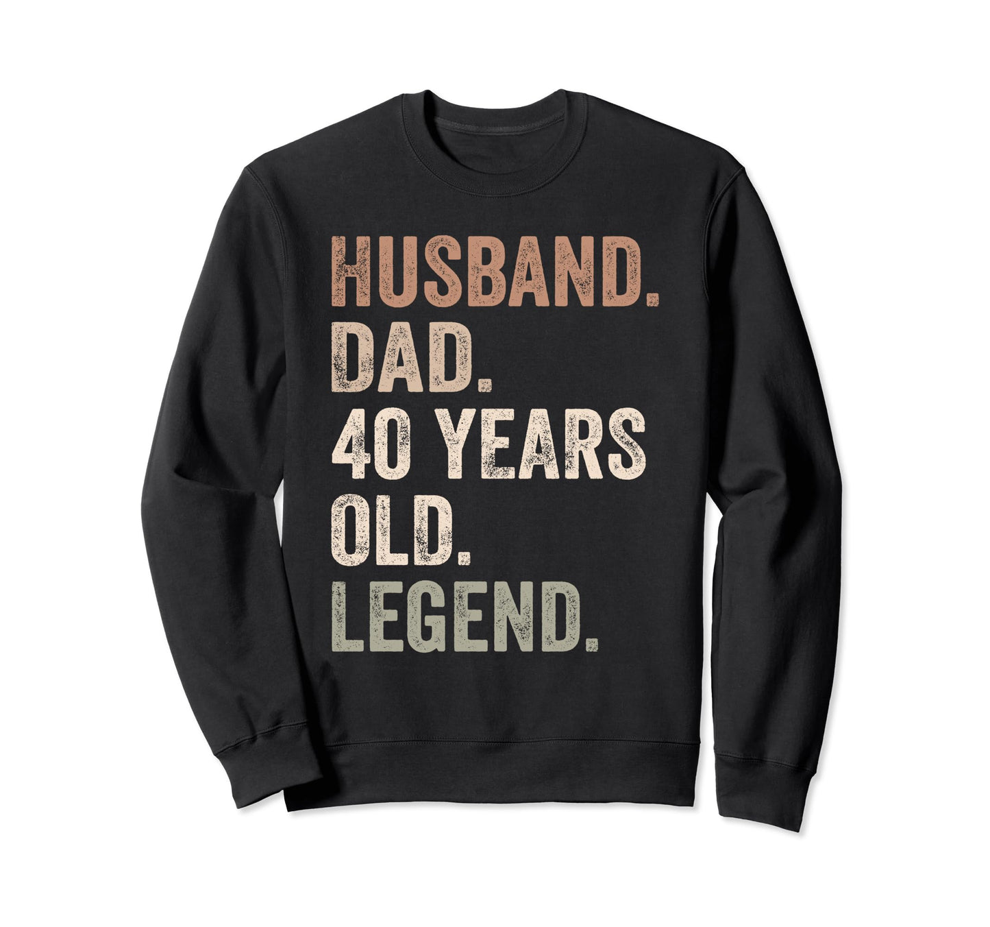Funny 40Th Birthday Dad Fathers Sweatshirt - Aesthetic Graphic for Adults - T-Shirt, Sweatshirt, Hoodie