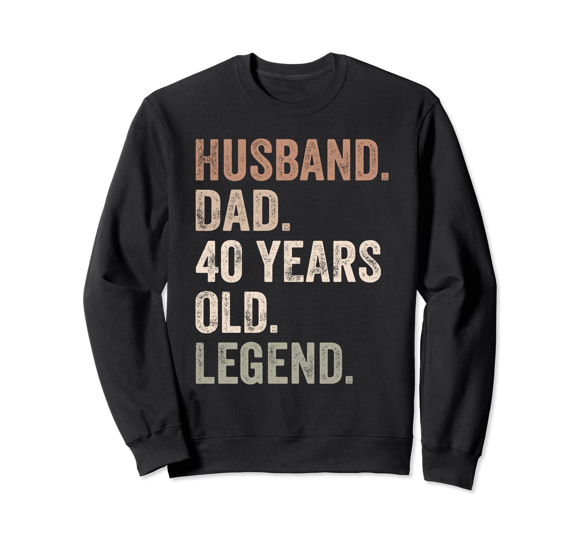 Funny 40Th Birthday Dad Fathers Sweatshirt - Aesthetic Graphic for Adults - T-Shirt, Sweatshirt, Hoodie