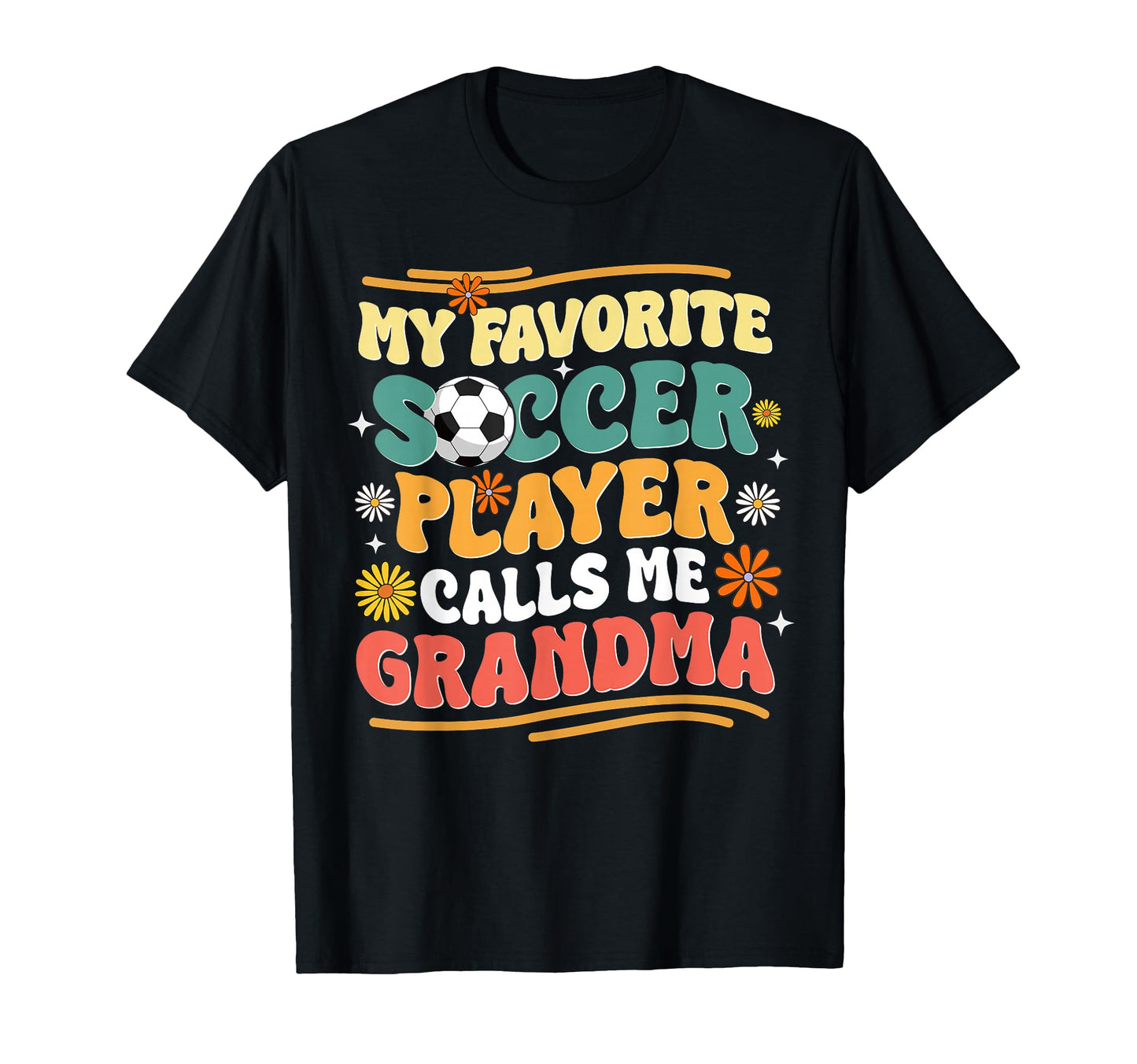 Groovy My Favorite Soccer Player T-Shirt - Casual Everyday Wear Men Women - T-Shirt, Sweatshirt, Hoodie